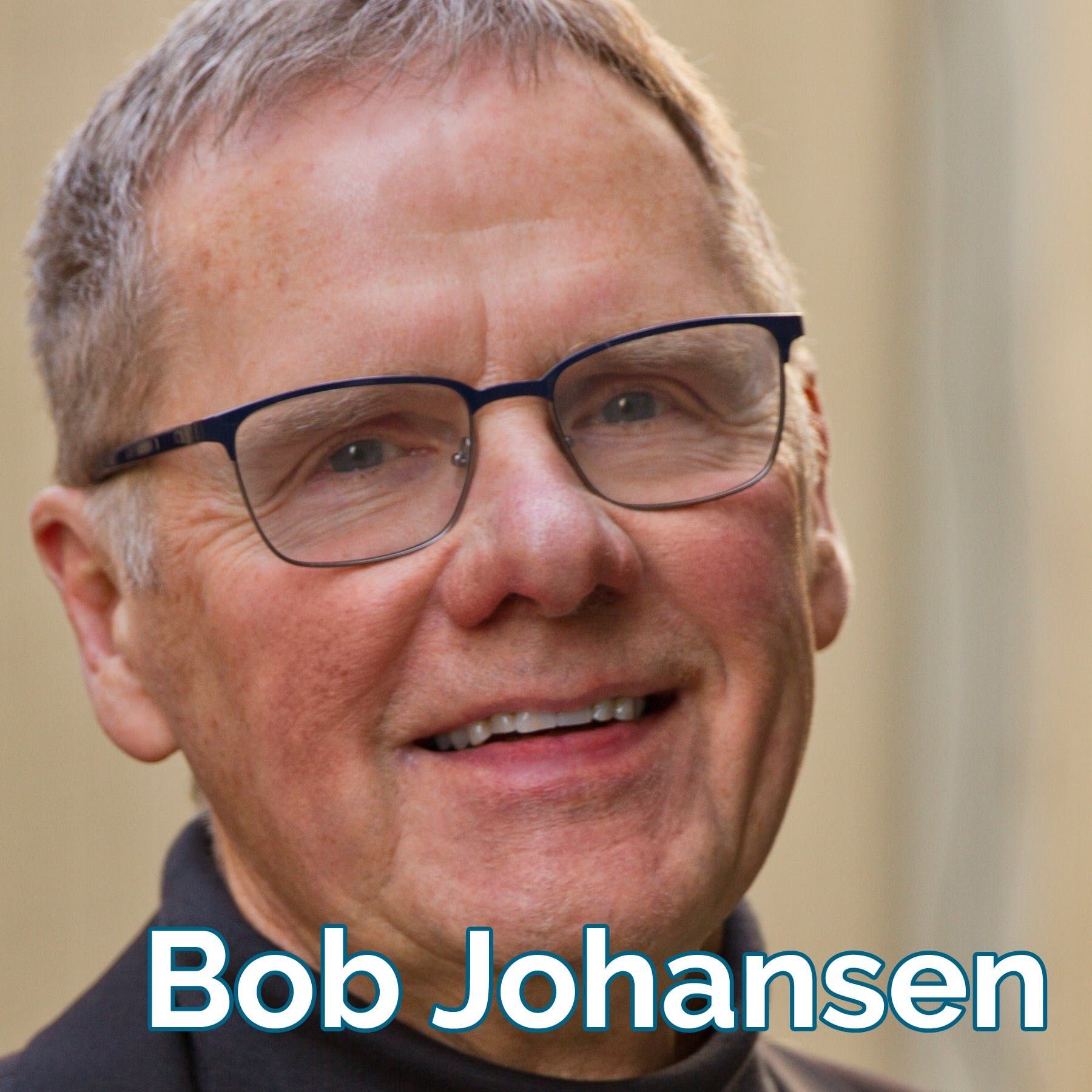 Why The Future Will Reward Clarity But Punish Certainty [audio] with Bob Johansen