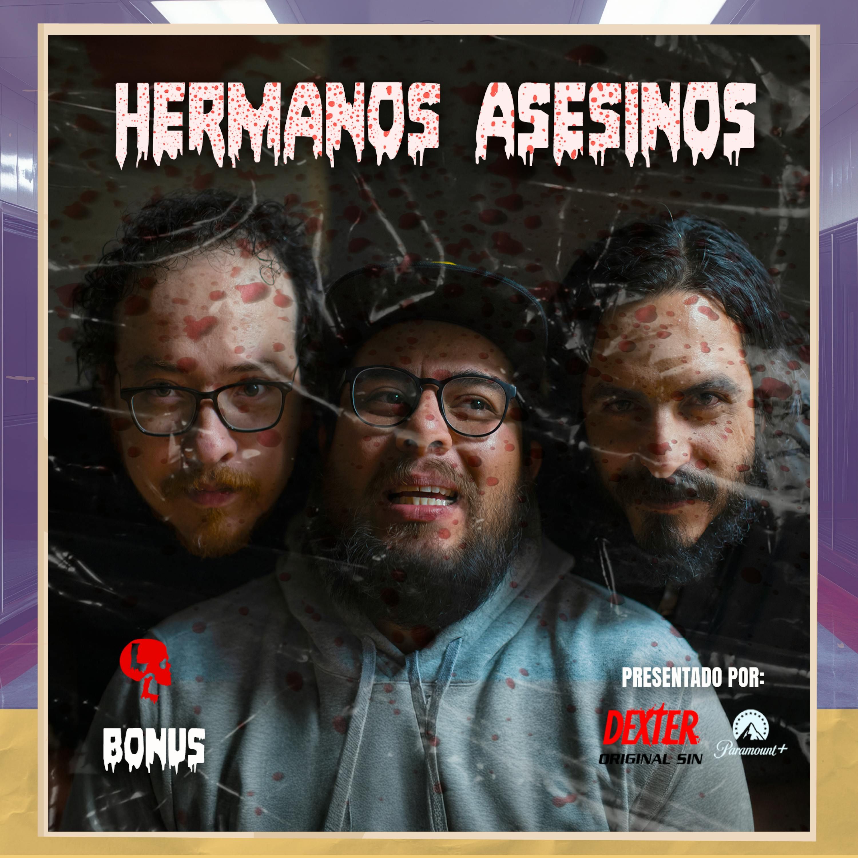 BONUS: Hermanos Asesinos (Presentado Por Dexter: Pecado Original y Paramount +)