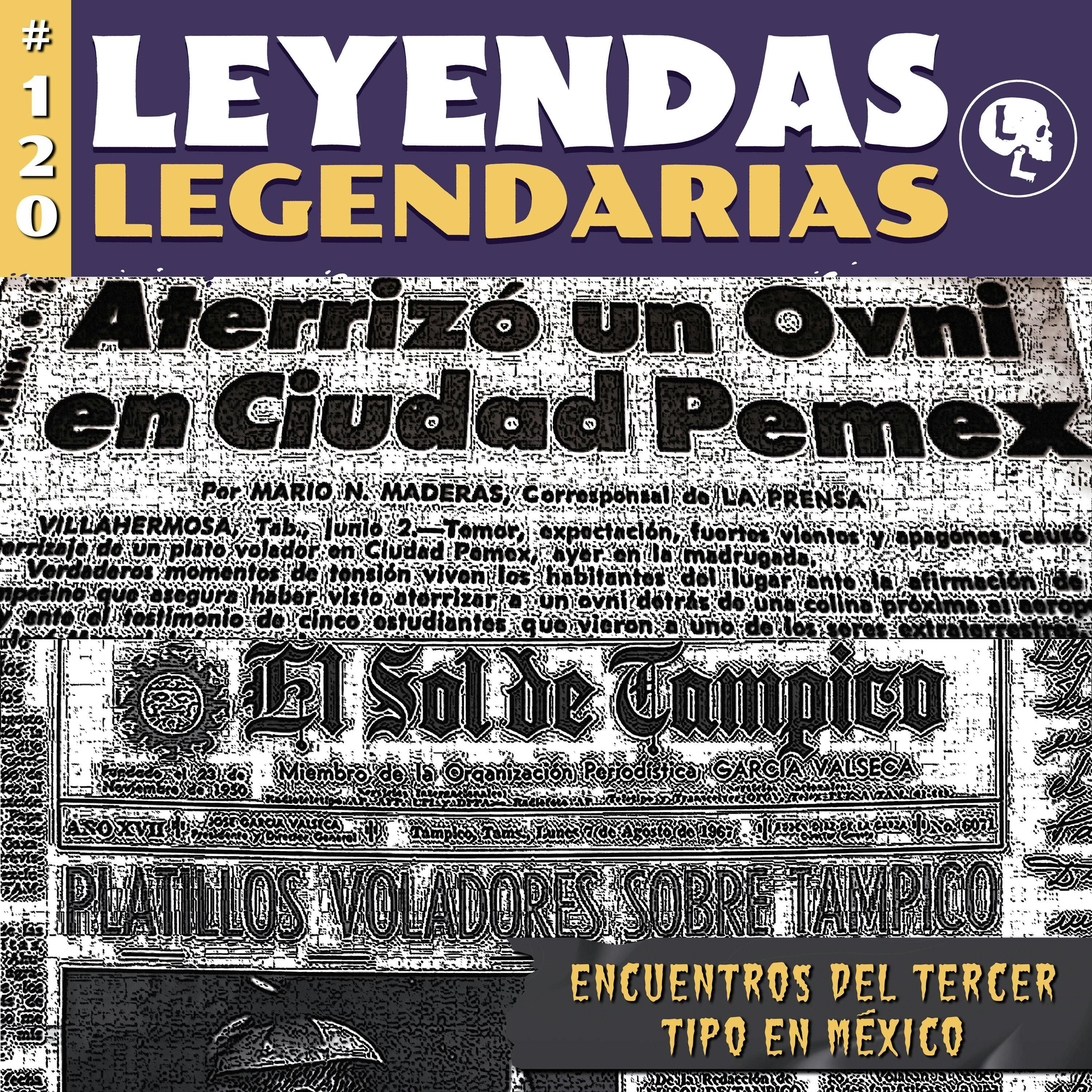 E120: Encuentros del Tercer Tipo en México