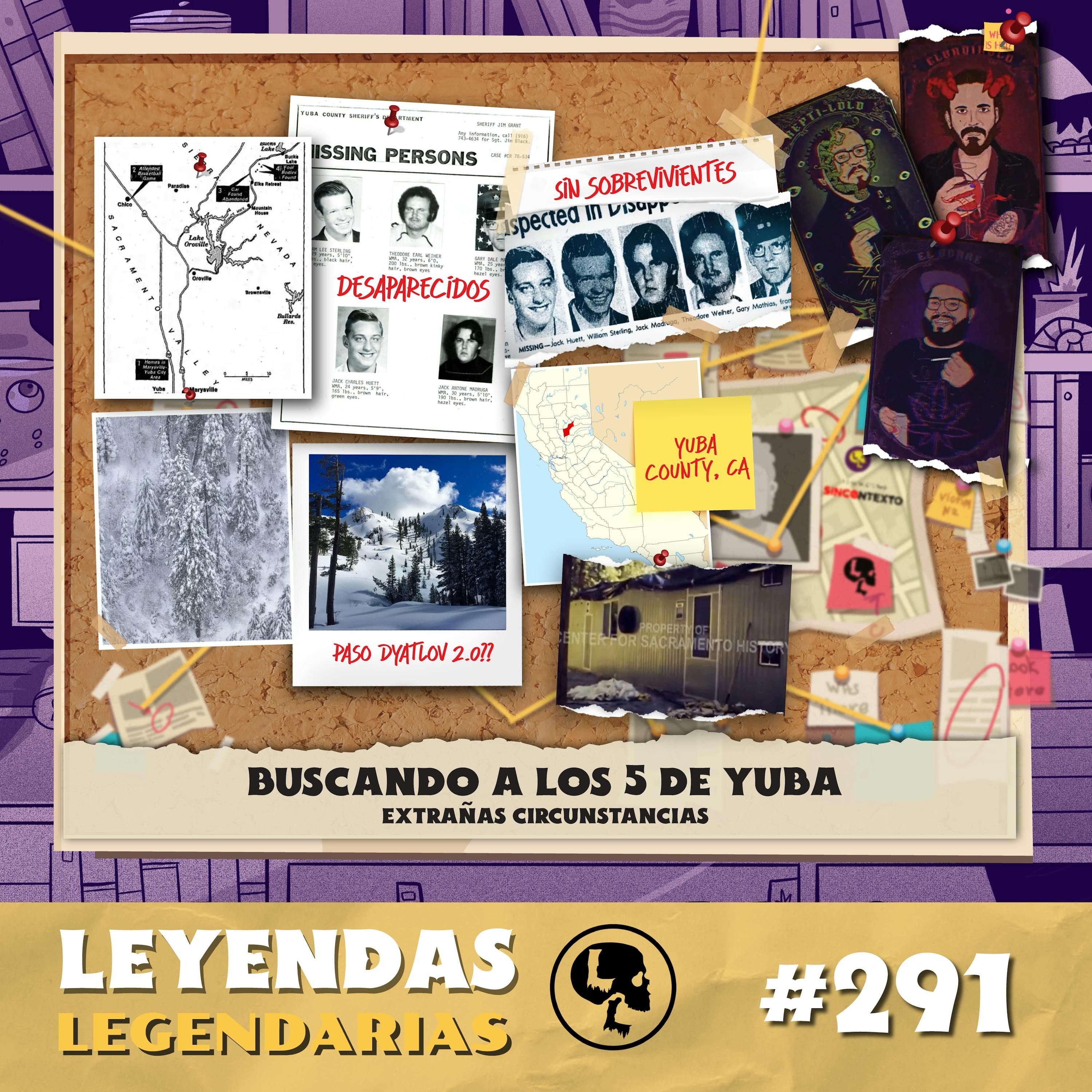 E291: Buscando a los 5 de Yuba: Extrañas Circunstancias