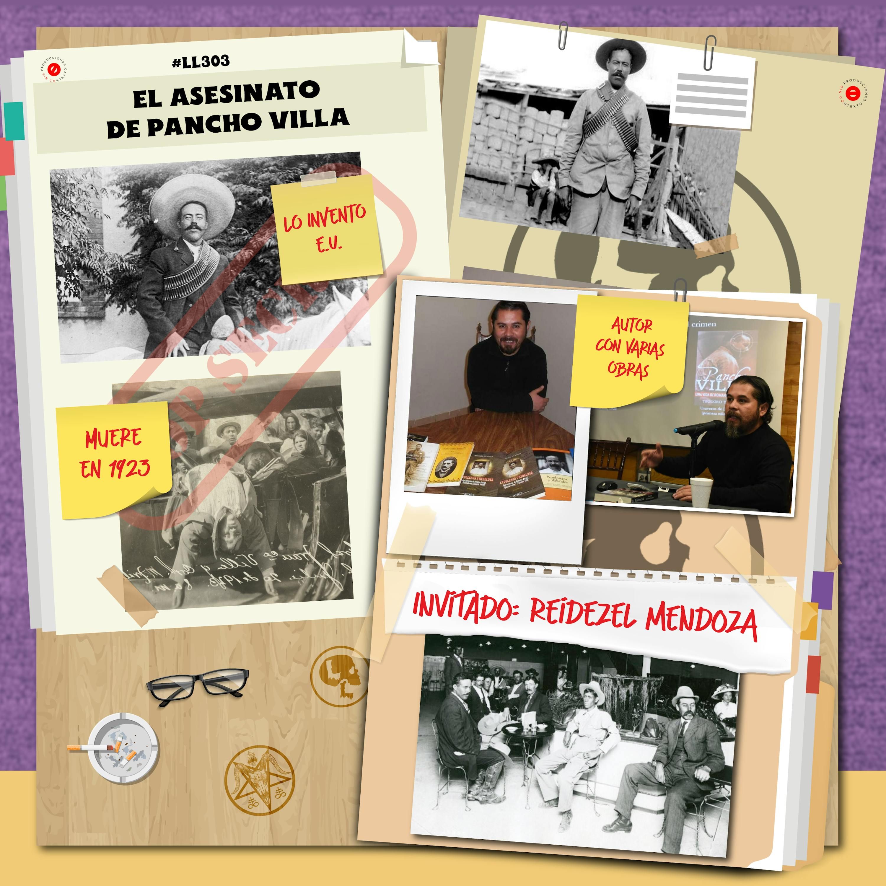 E303: El Asesinato de Pancho Villa (Entrevista con Reidezel Mendoza)
