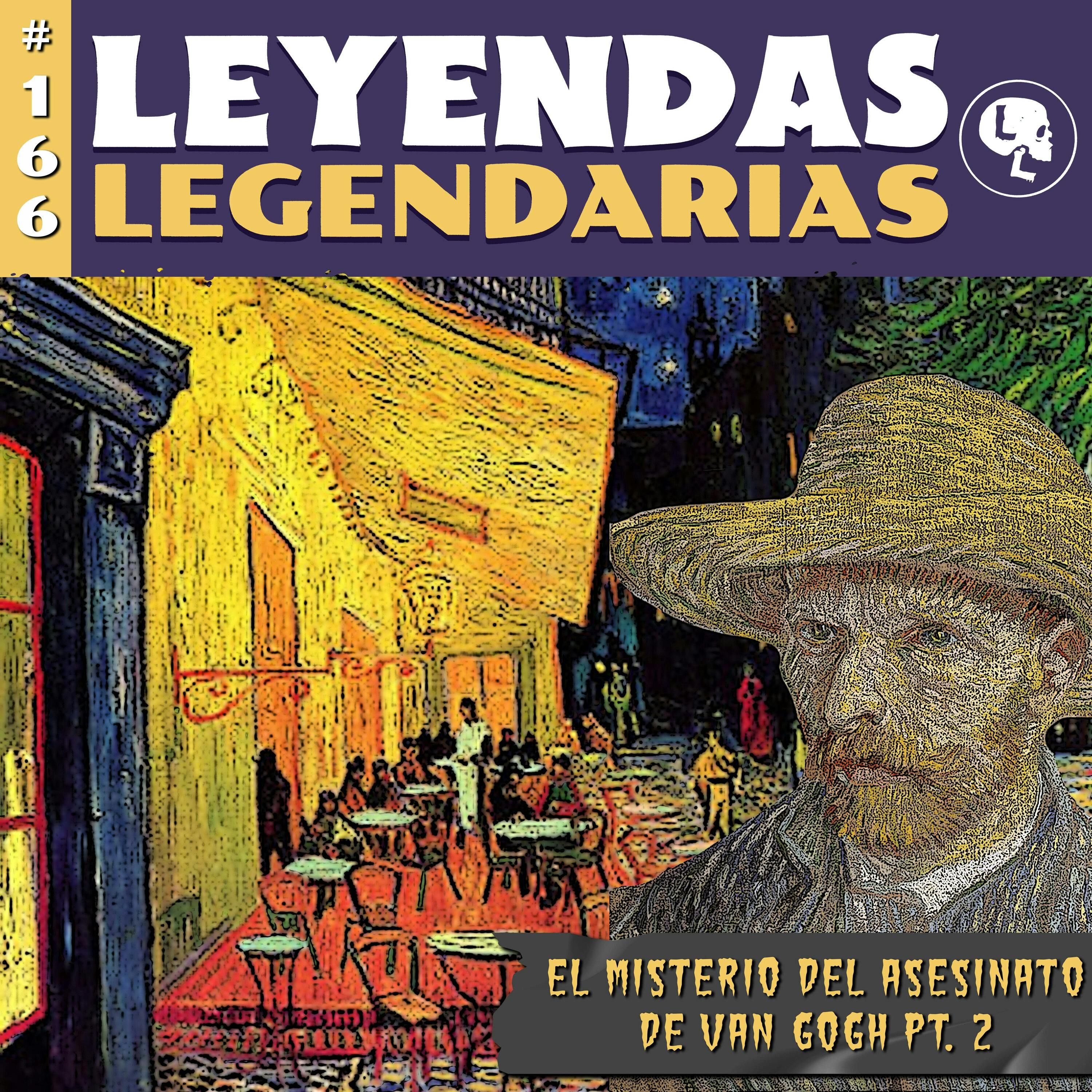 E166: El Misterio del Asesinato de Van Gogh Pt.2