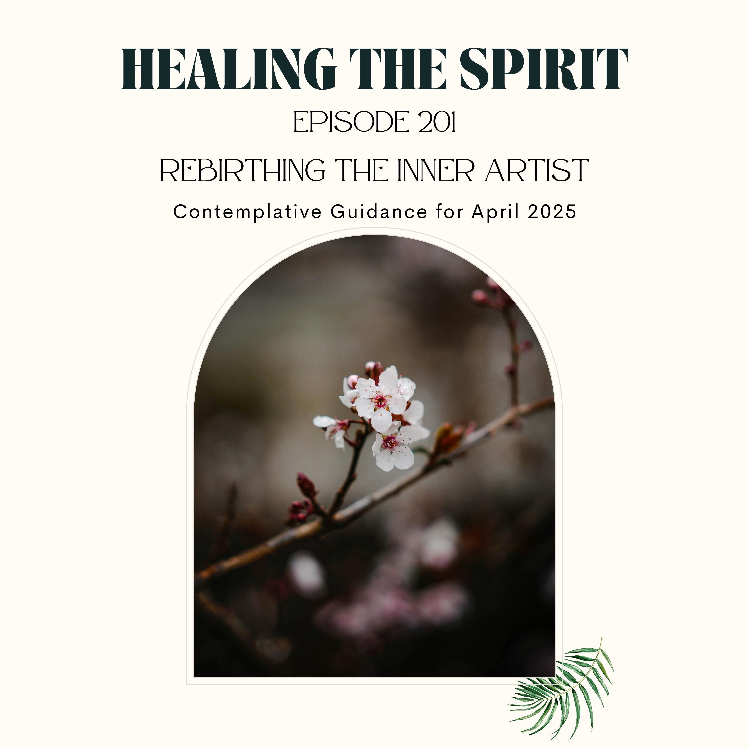 201. April 2025: Rebirthing The Inner Artist