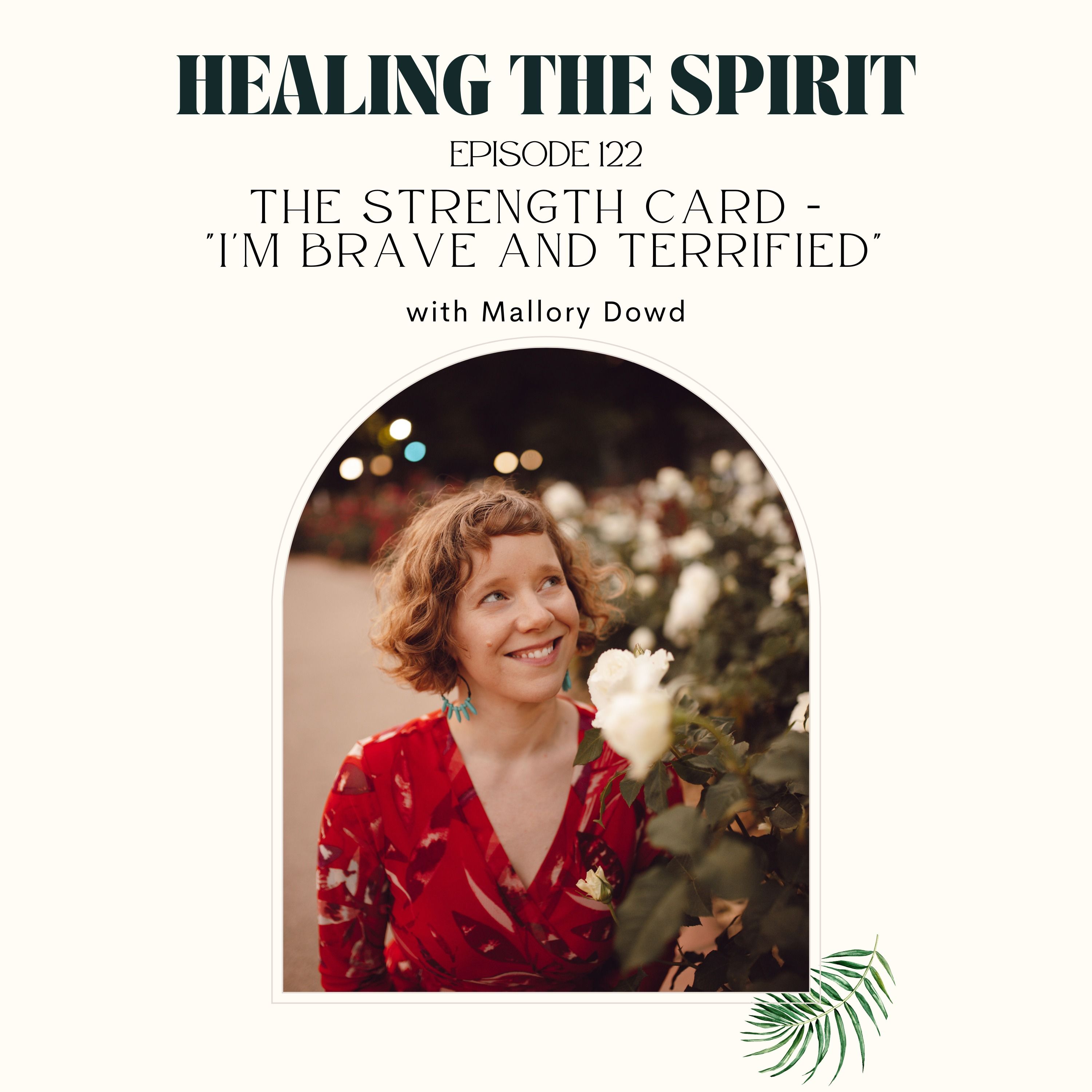 122. Mallory Dowd: The Strength Card - 