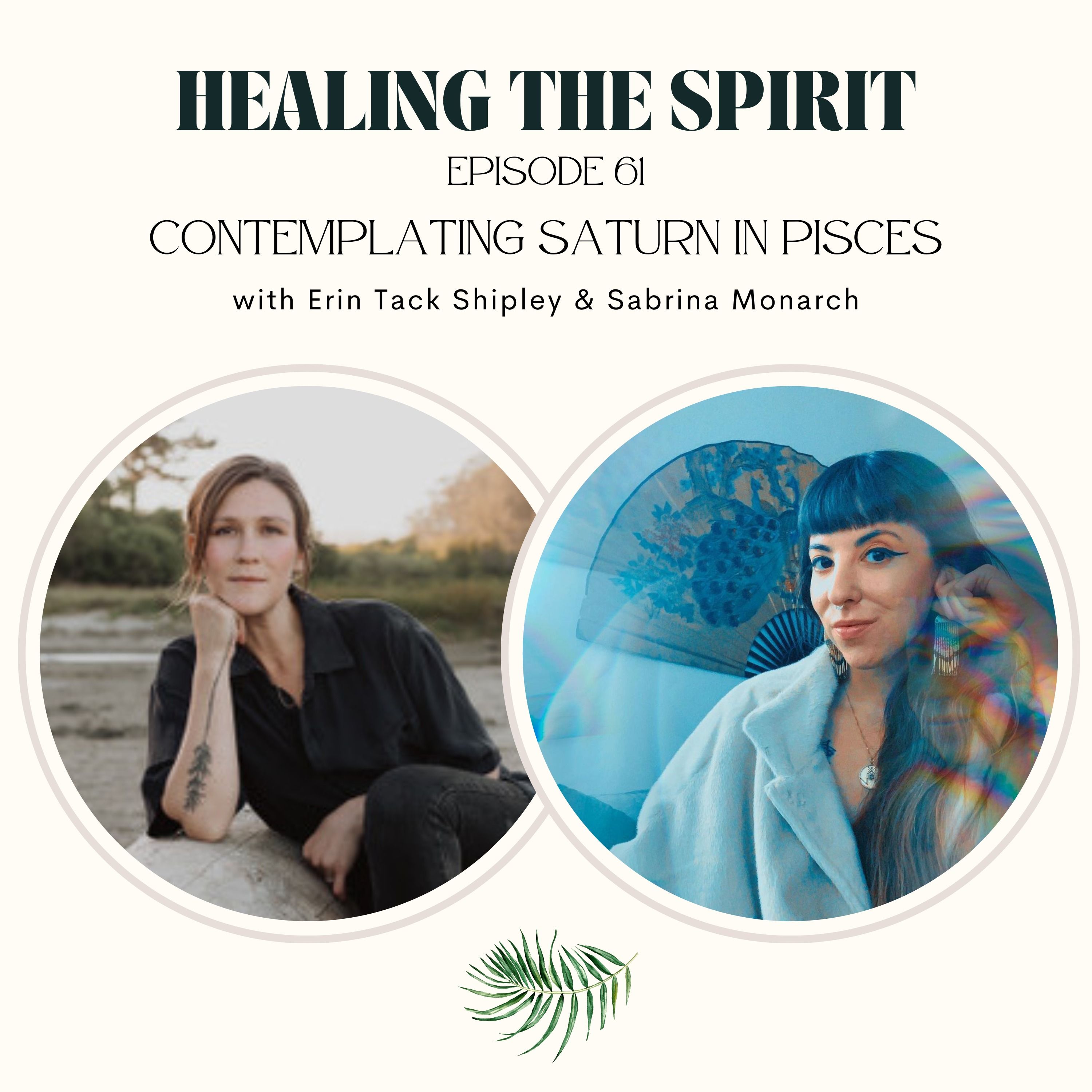 61. Contemplating Saturn in Pisces with Erin Tack Shipley & Sabrina Monarch