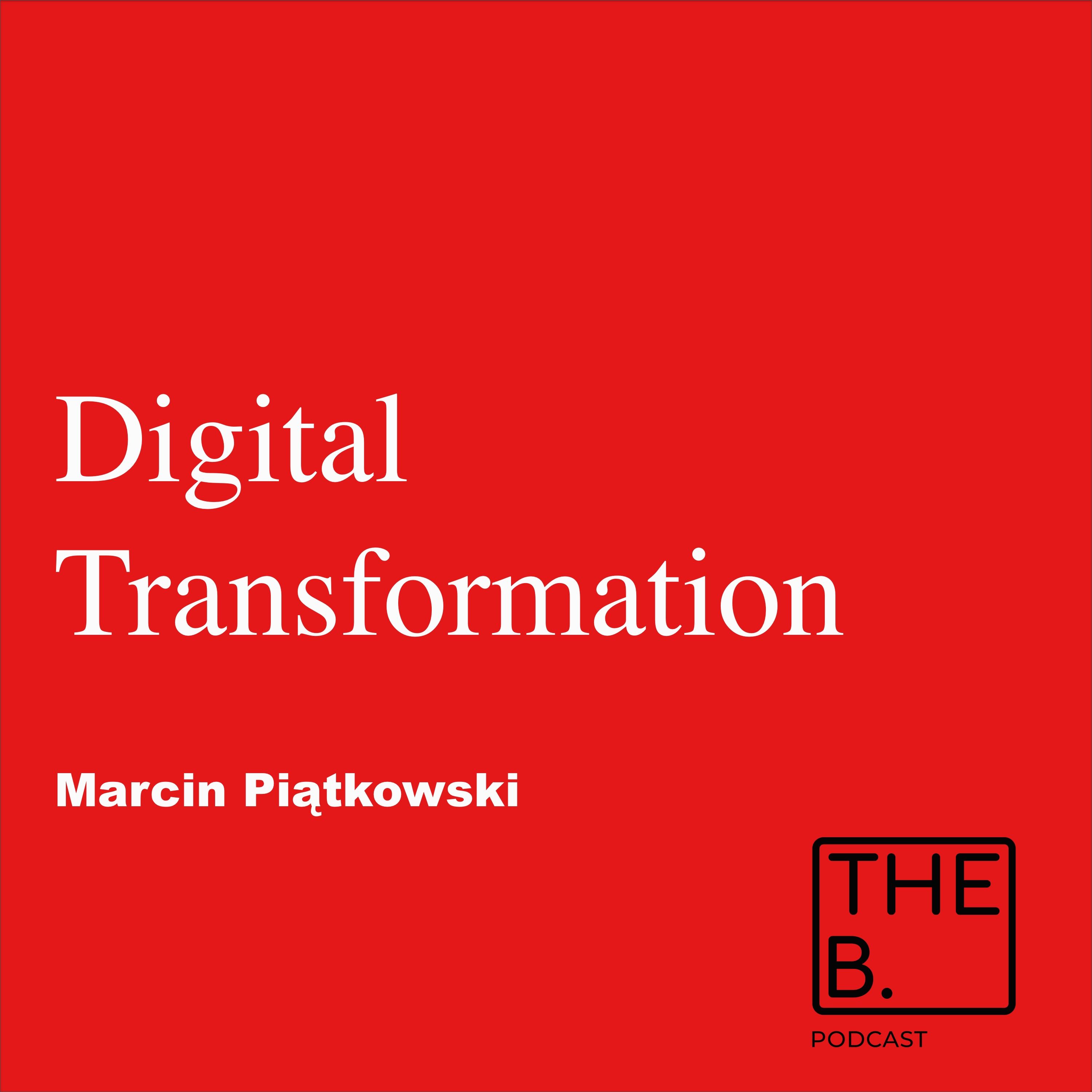 Digital Transformation with Marcin Piątkowski