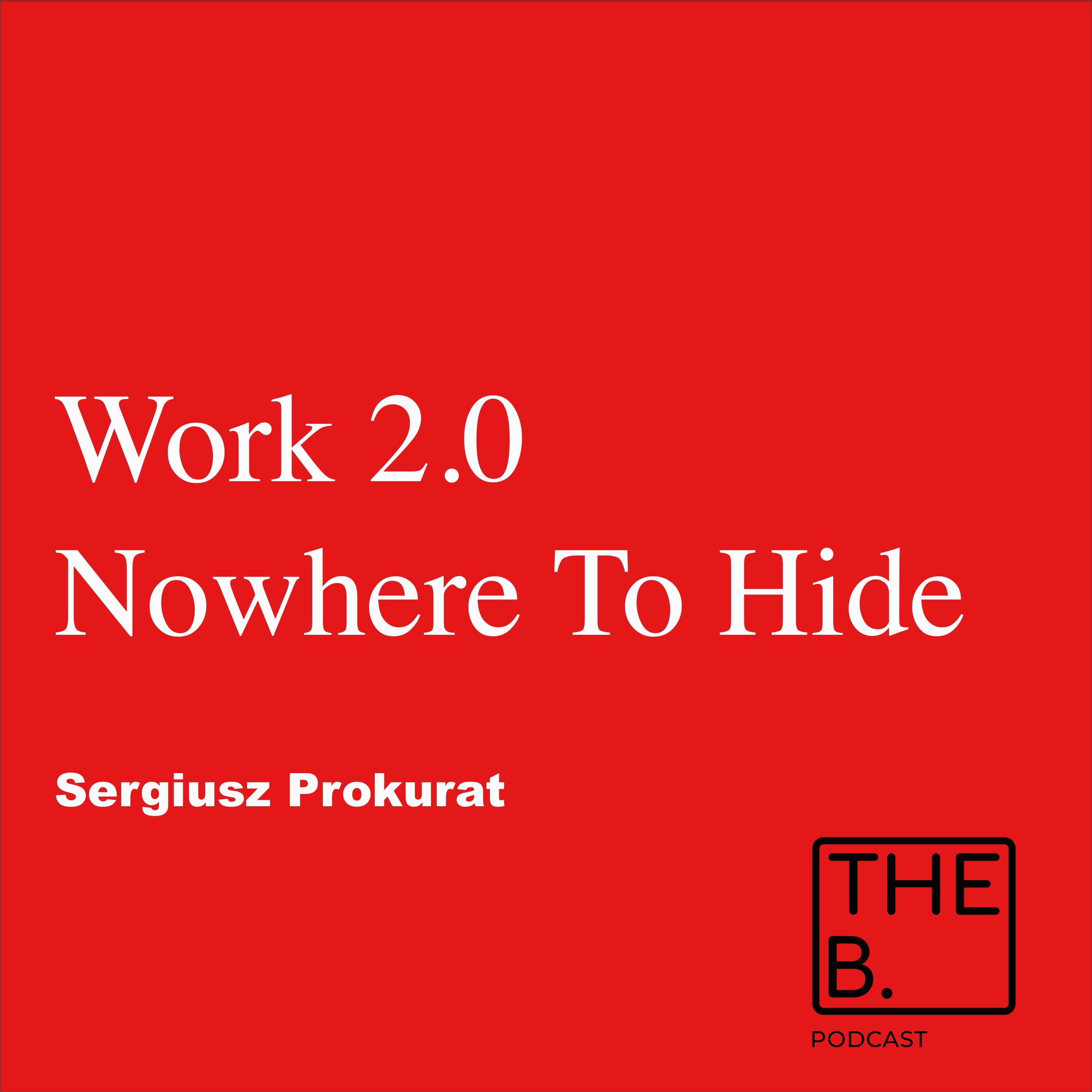 Work 2.0 Nowhere To Hide With Sergiusz Prokurat