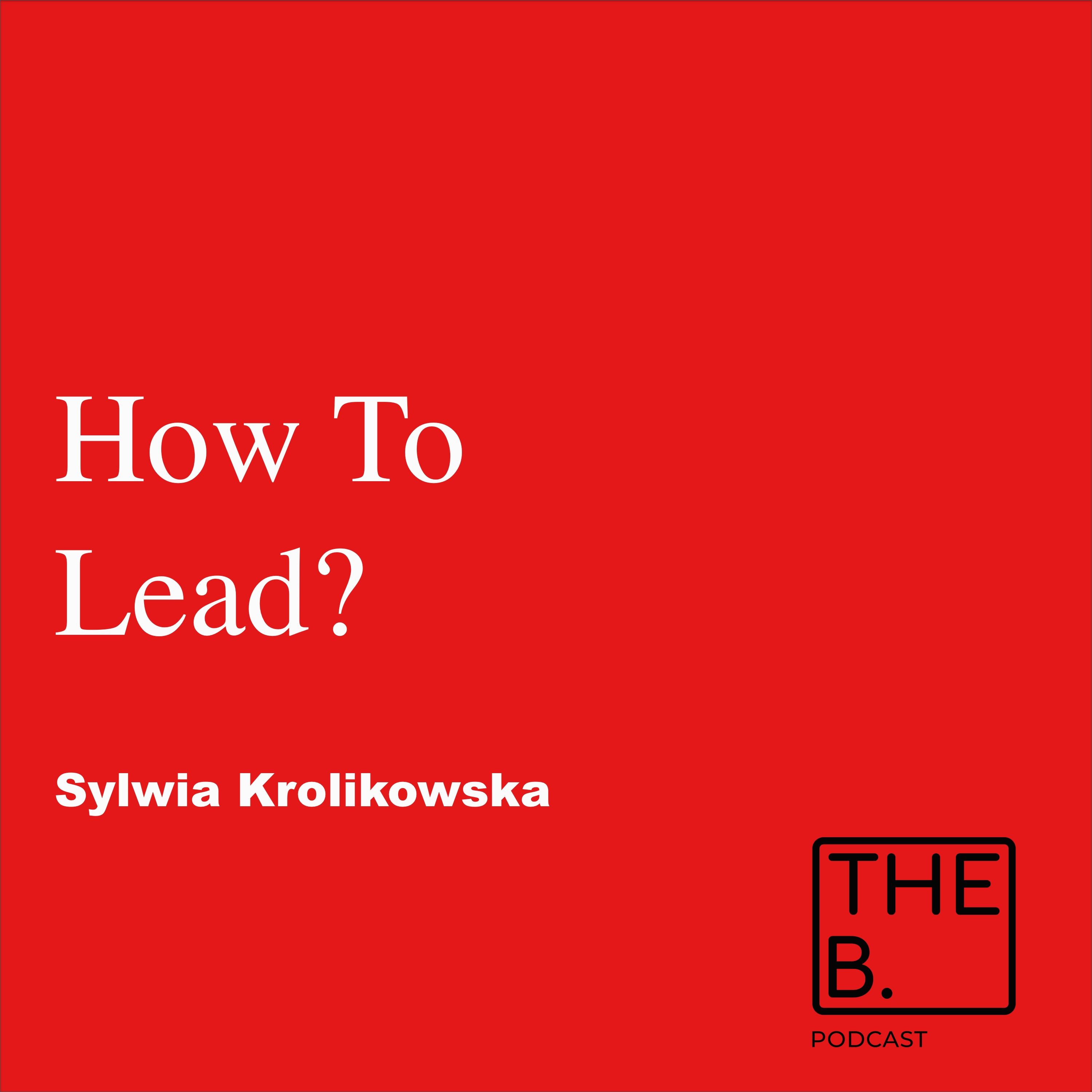 How to Lead with Sylwia Krolikowska