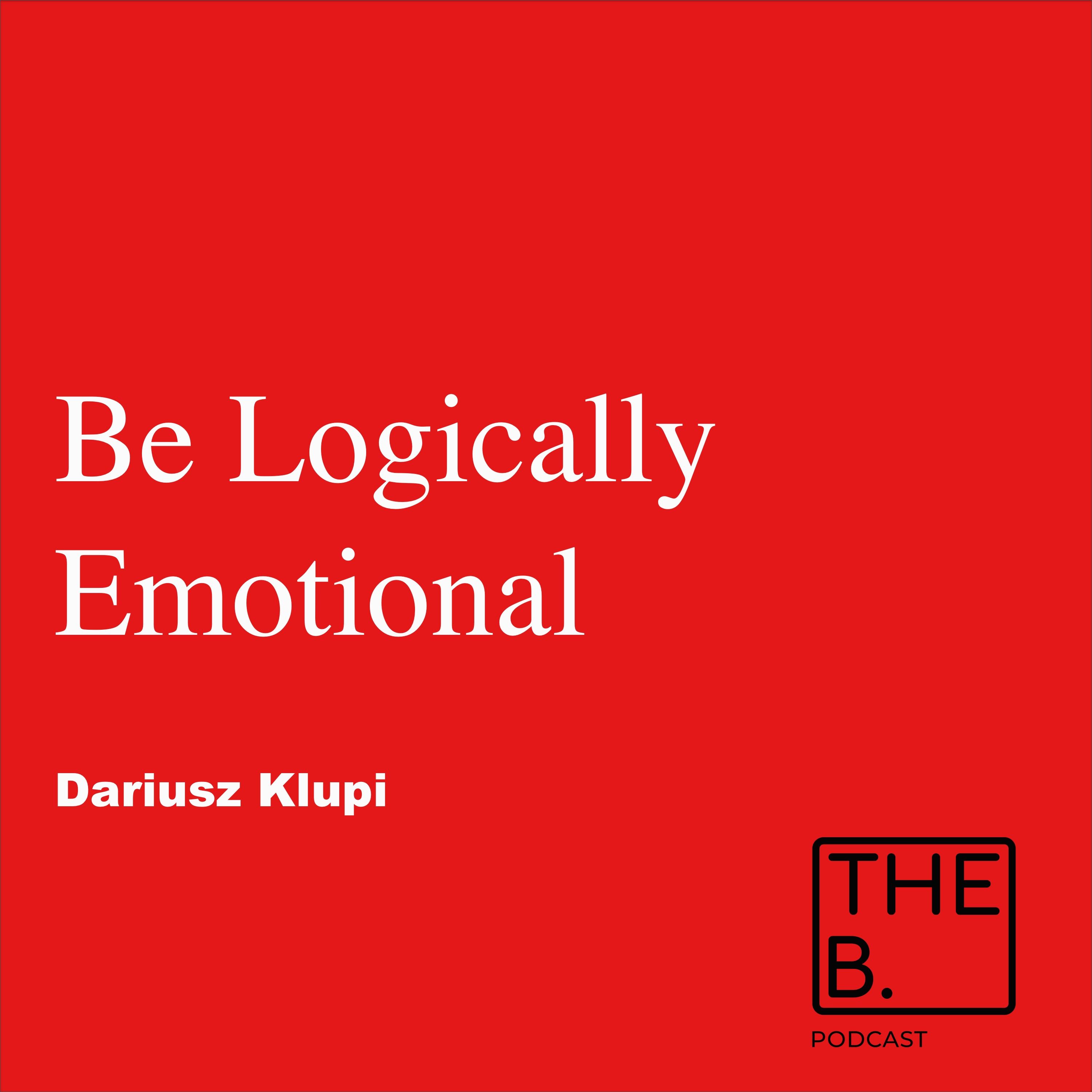 Be Logically Emotional with Dariusz Klupi