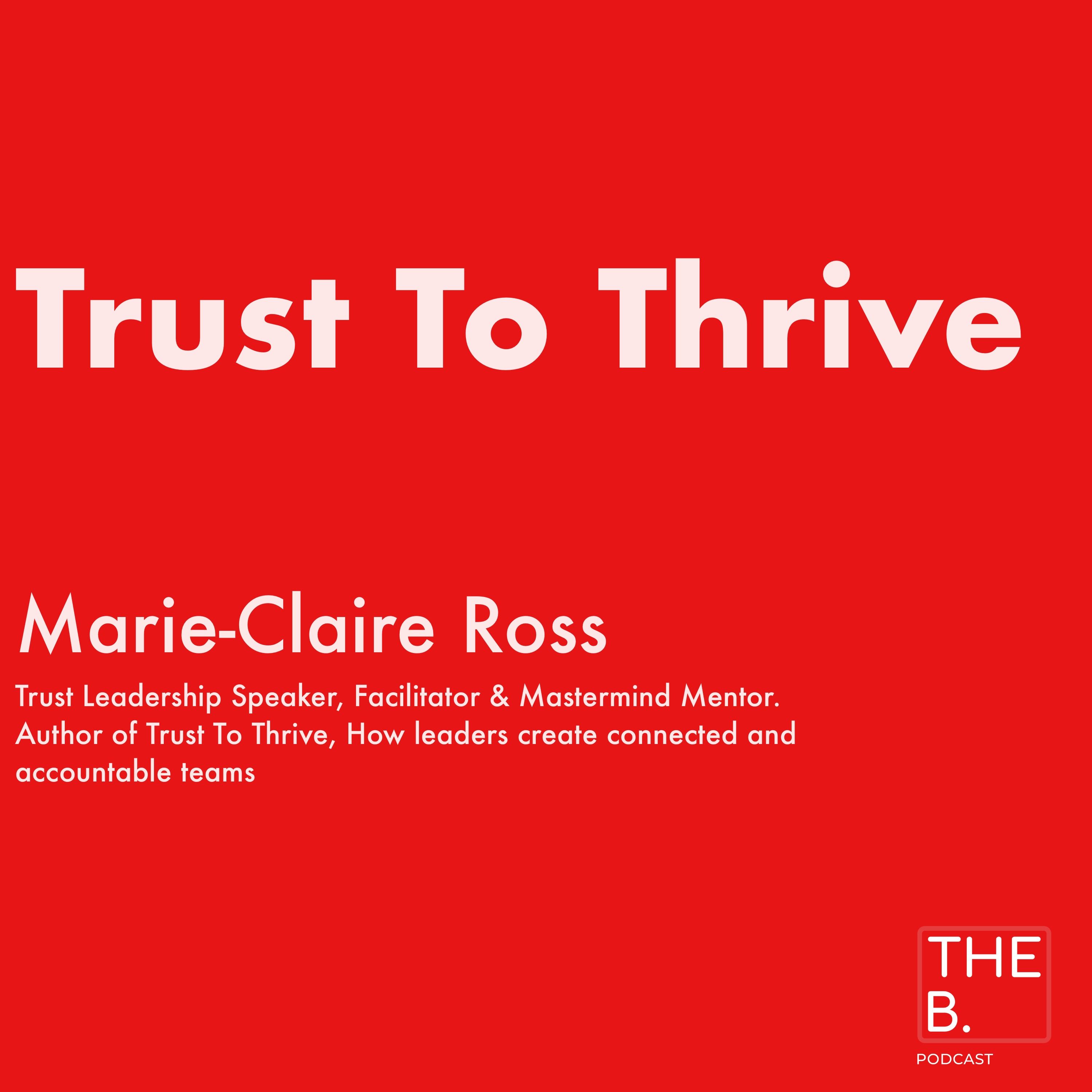 Trust To Thrive with Marie-Claire Ross