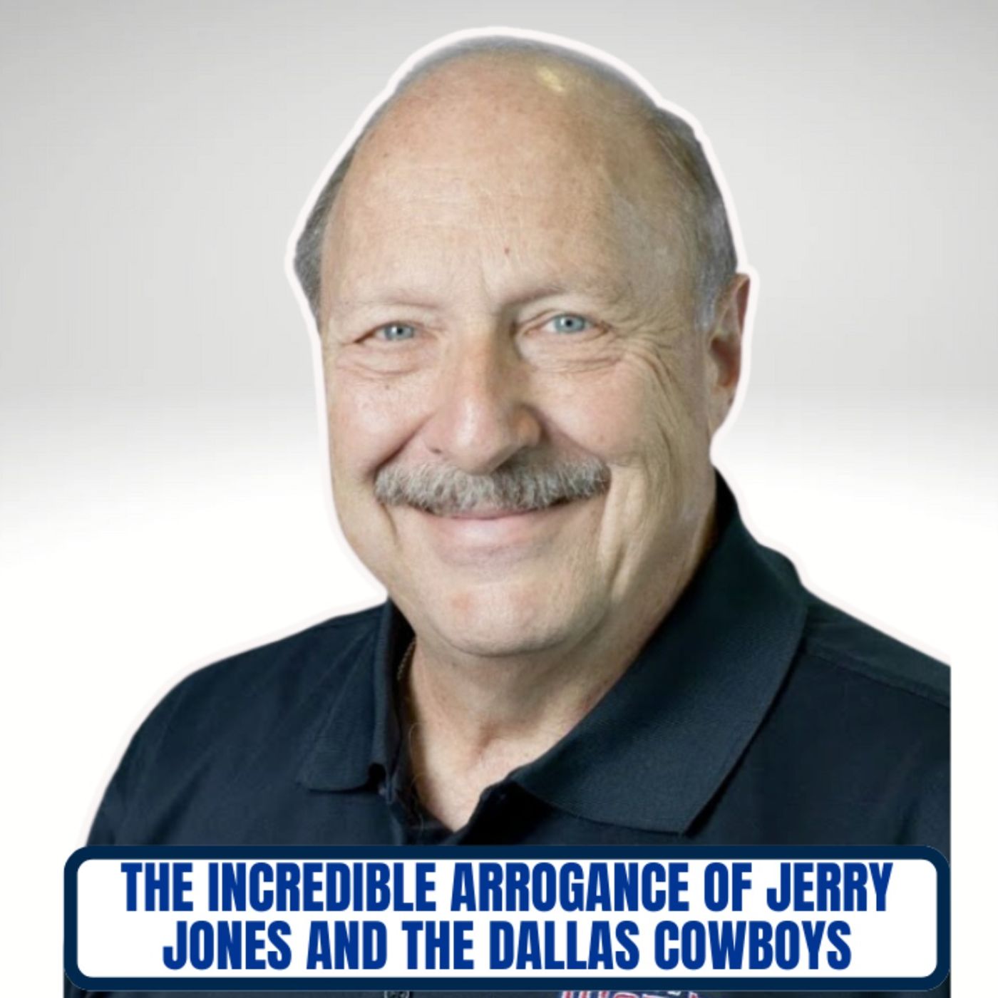 The Incredible Arrogance Of Jerry Jones & The Dallas Cowboys