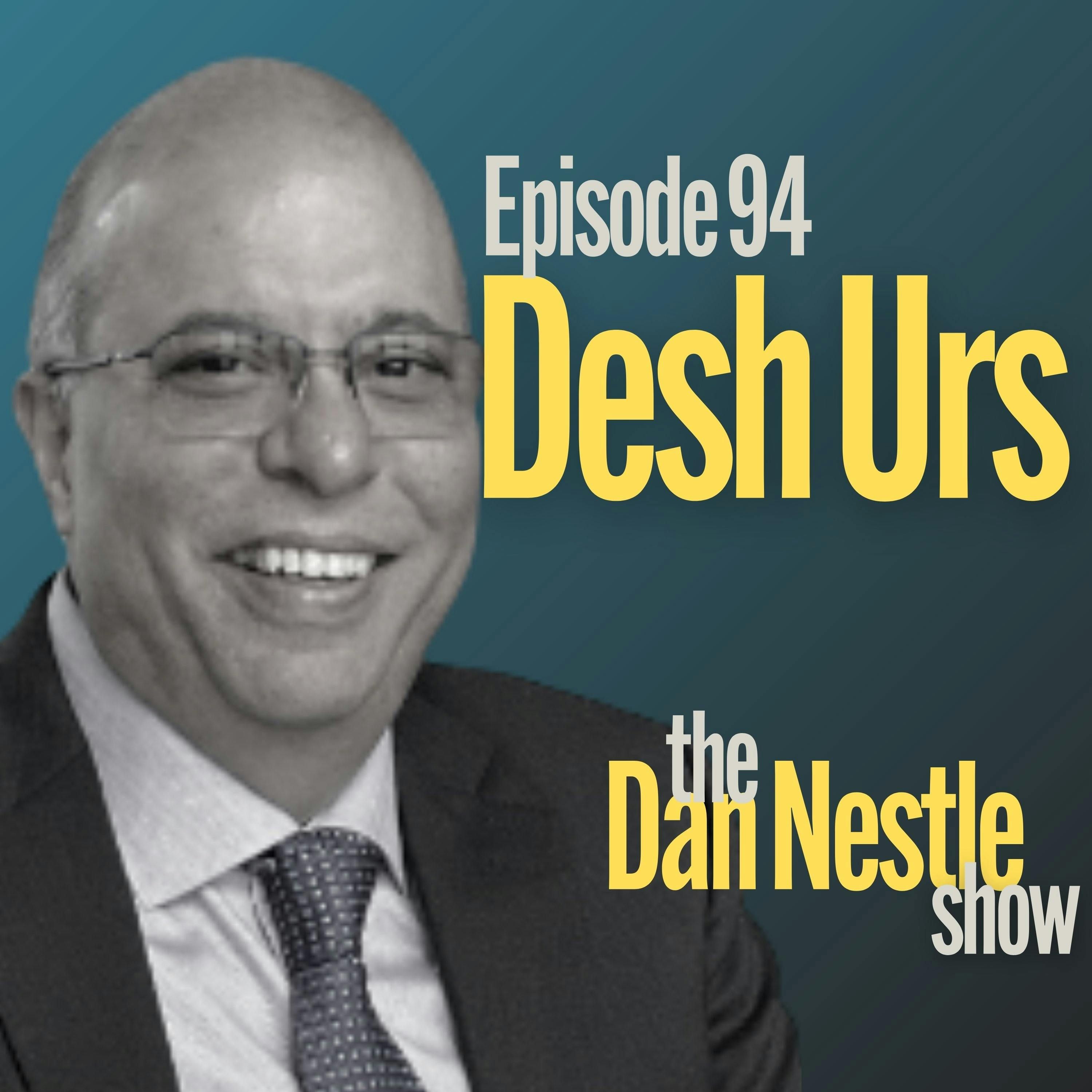 94: Why Culture is at the Center of Business with Desh Urs