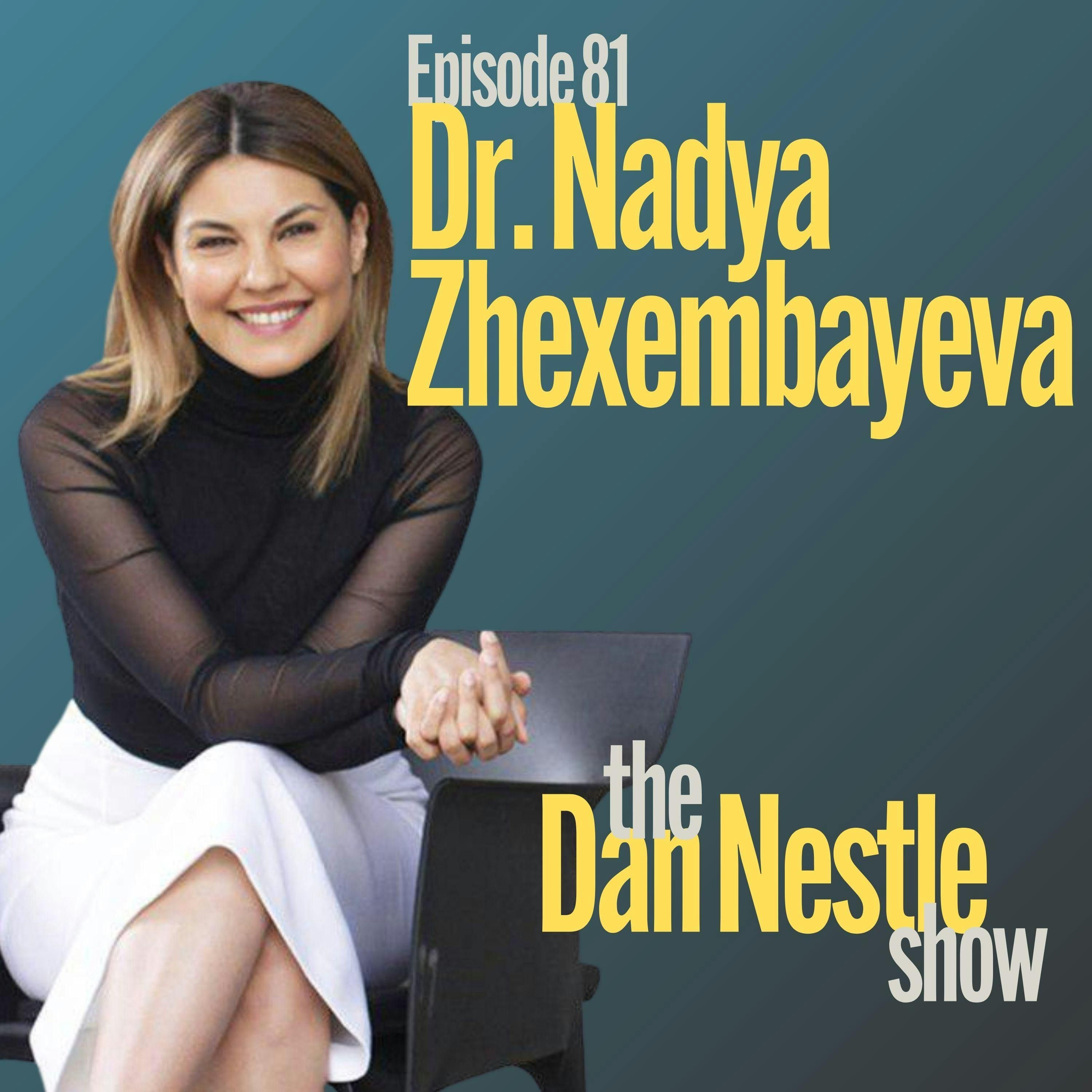 081: Reinvention Mindset with Dr. Nadya Zhexembayeva