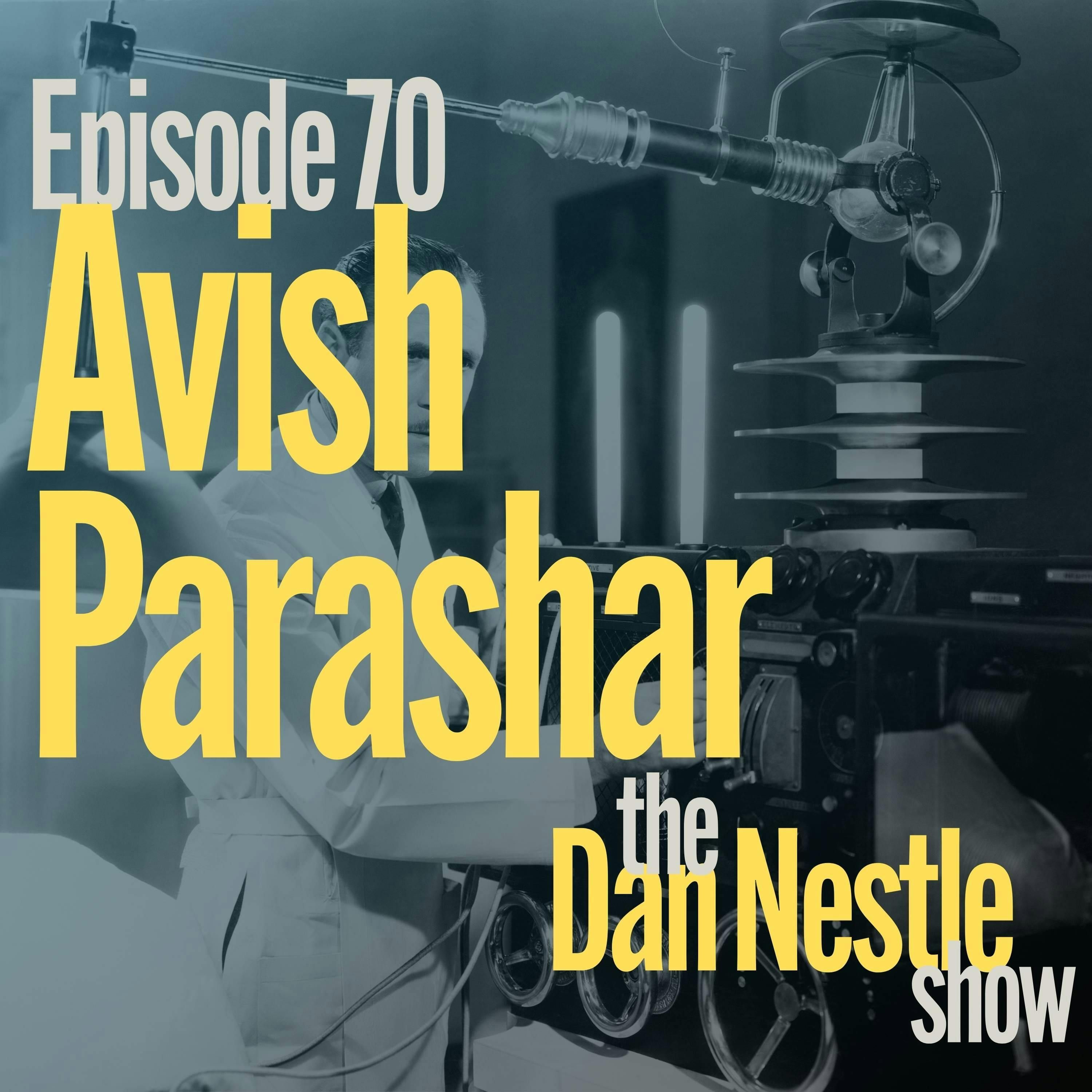 070: Improvising Through Change with Avish Parashar
