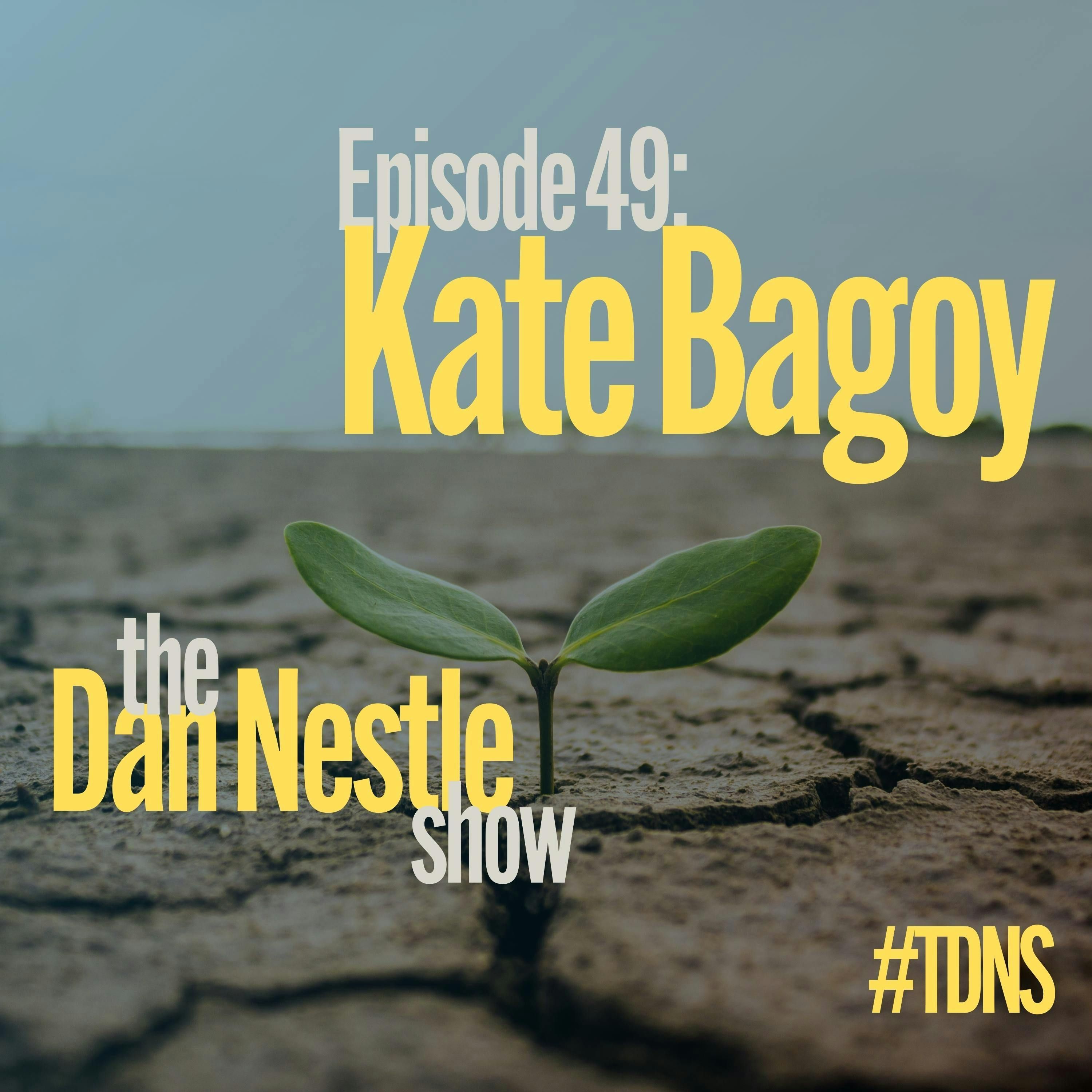 049: Kate Bagoy: Life By Design, Not By Default