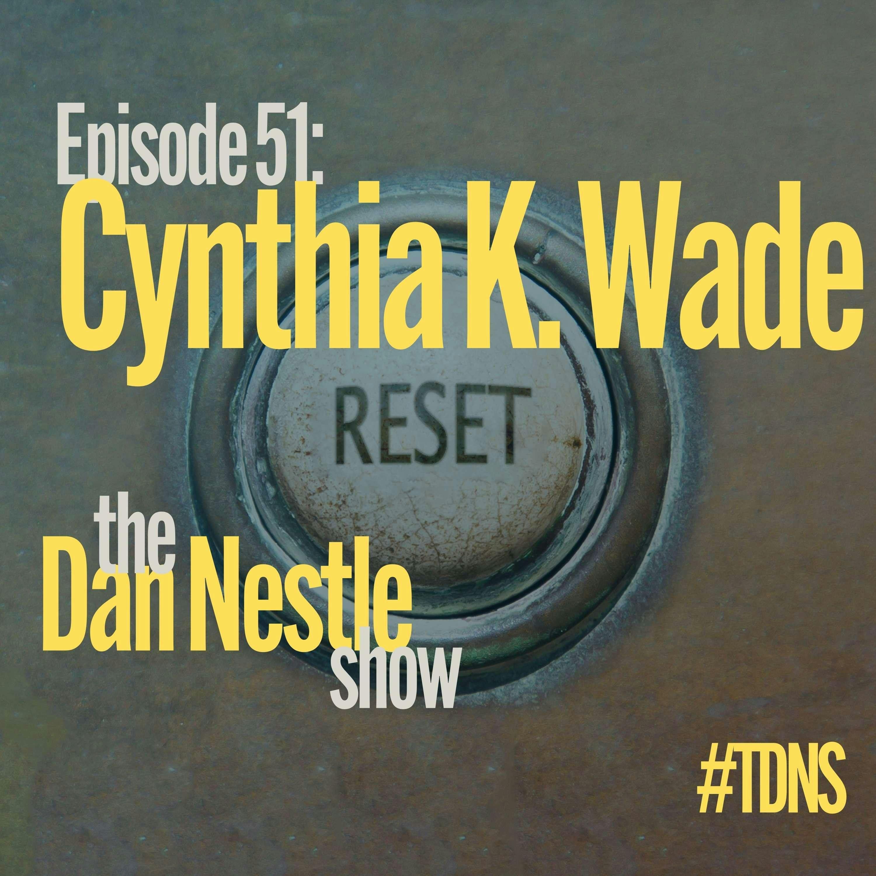 051: Cynthia K. Wade: Take the Do Over