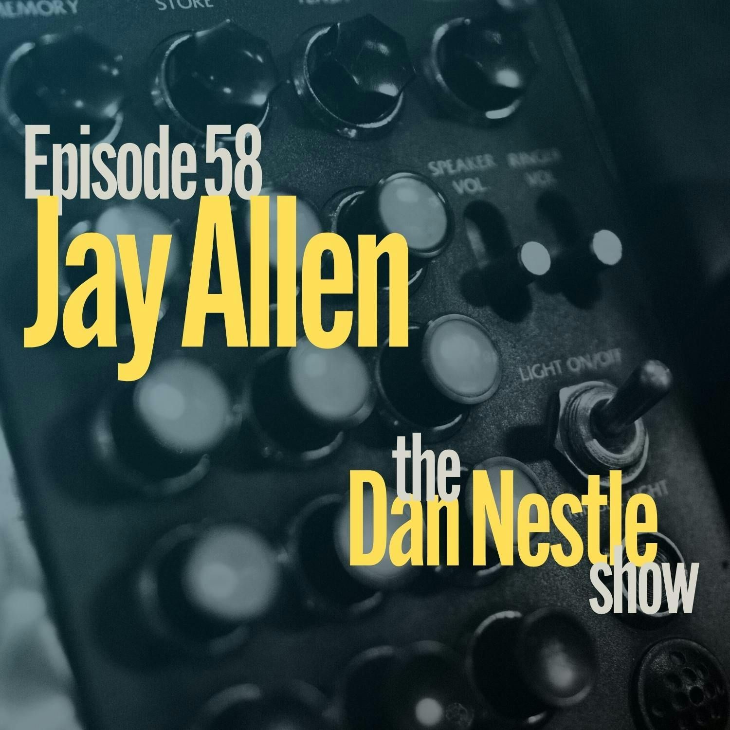 058: Jay Allen: The Connected CEO