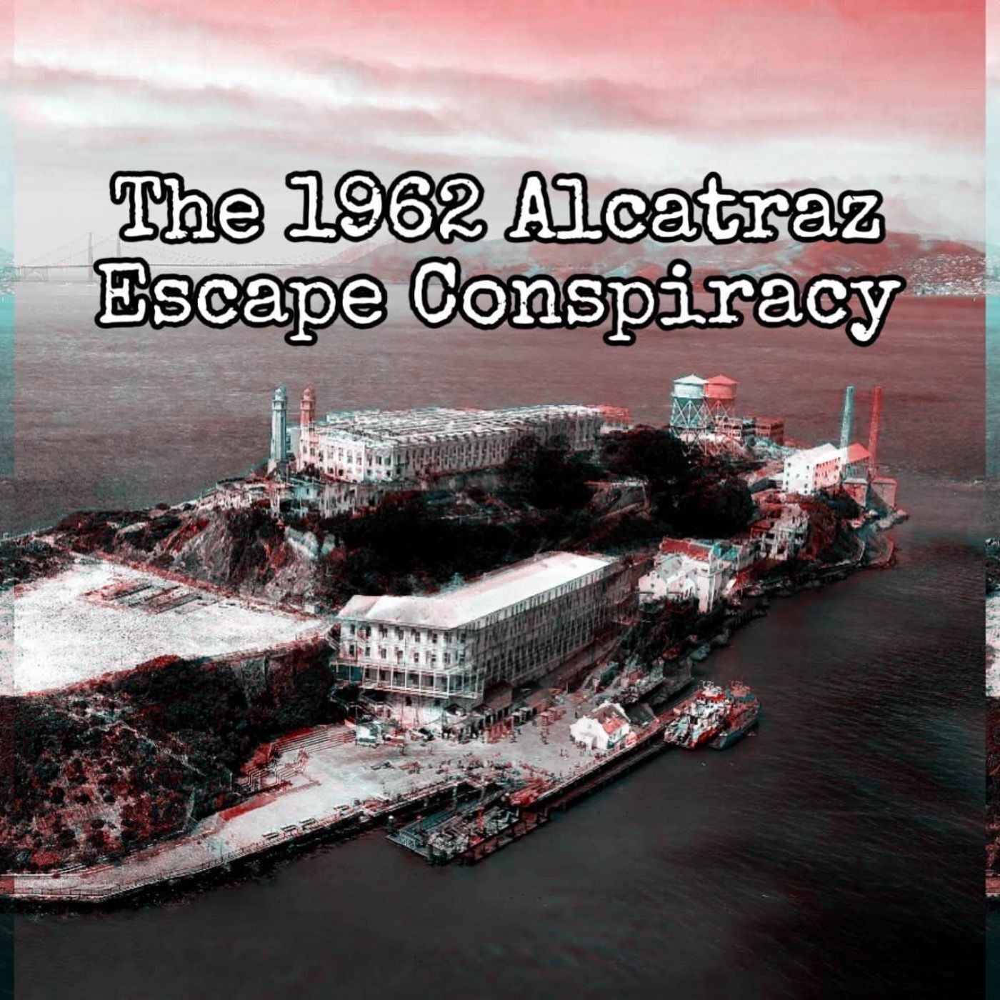 The Alcatraz Escape Conspiracy ft Live, Laugh, Larceny Podcast [Ep. 78]