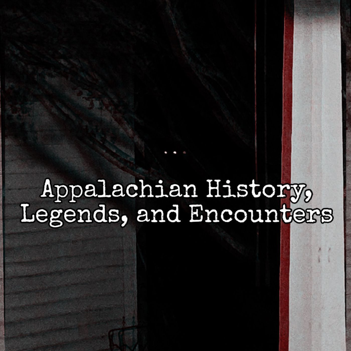 Appalachian History, Legends, and Encounters [Ep. 142]