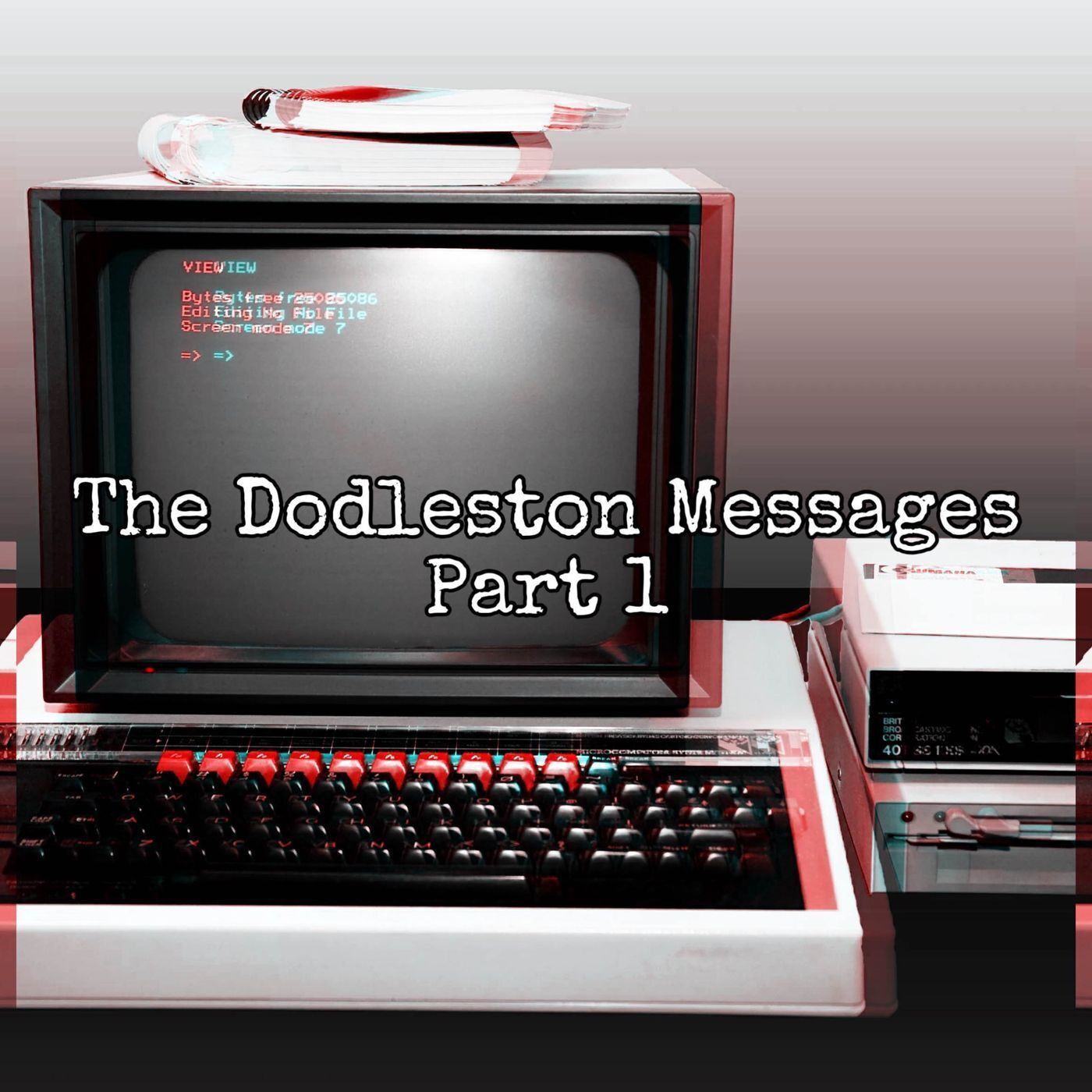 The Dodleston Messages ft Believing the Bizarre- Part 1/2 [Ep. 69]
