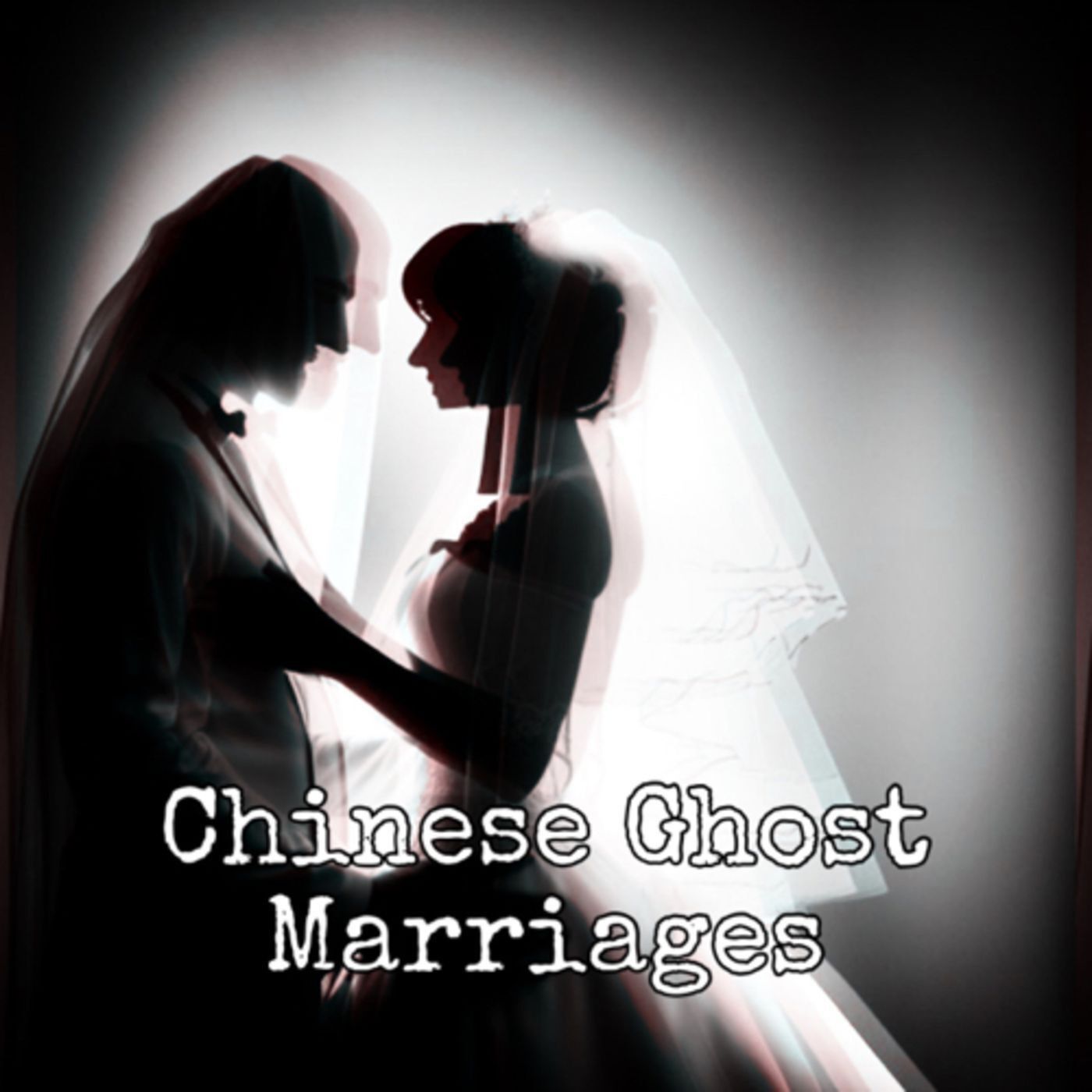 Ghost Marriages: A Macabre Chinese Tradition [Ep. 44]
