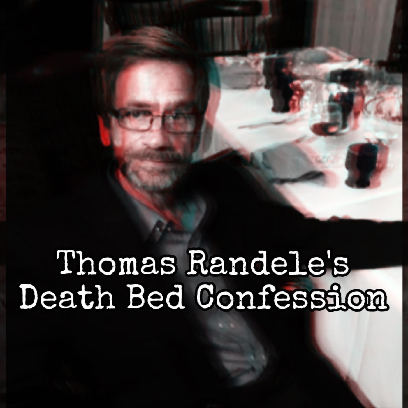 Thomas Randele's Death Bed Confession ft A Good Night for a Murder [Ep. 90]