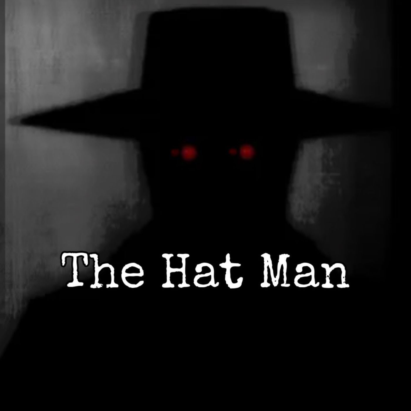 The Hat Man: The Urban Legend & Encounters [Ep. 103]
