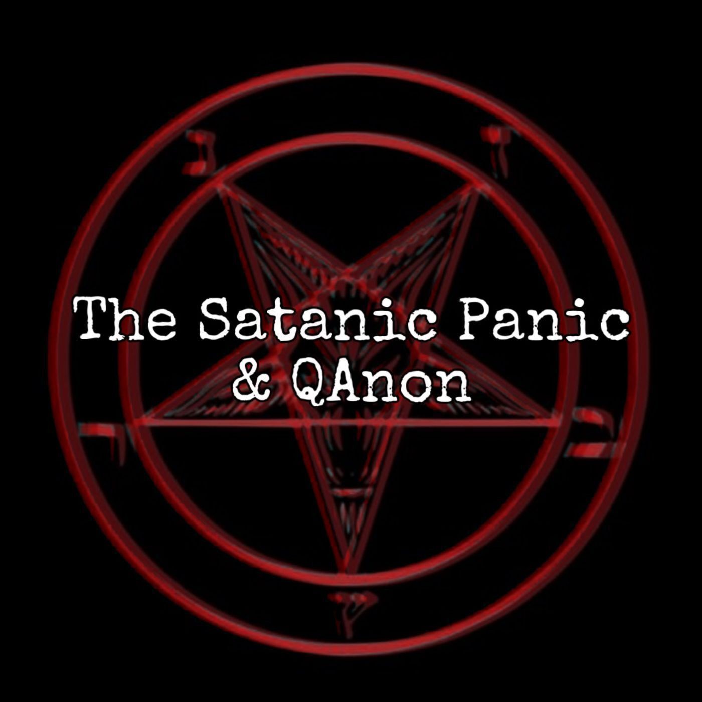 The Satanic Panic & QAnon ft Scared All The Time [Ep. 119]