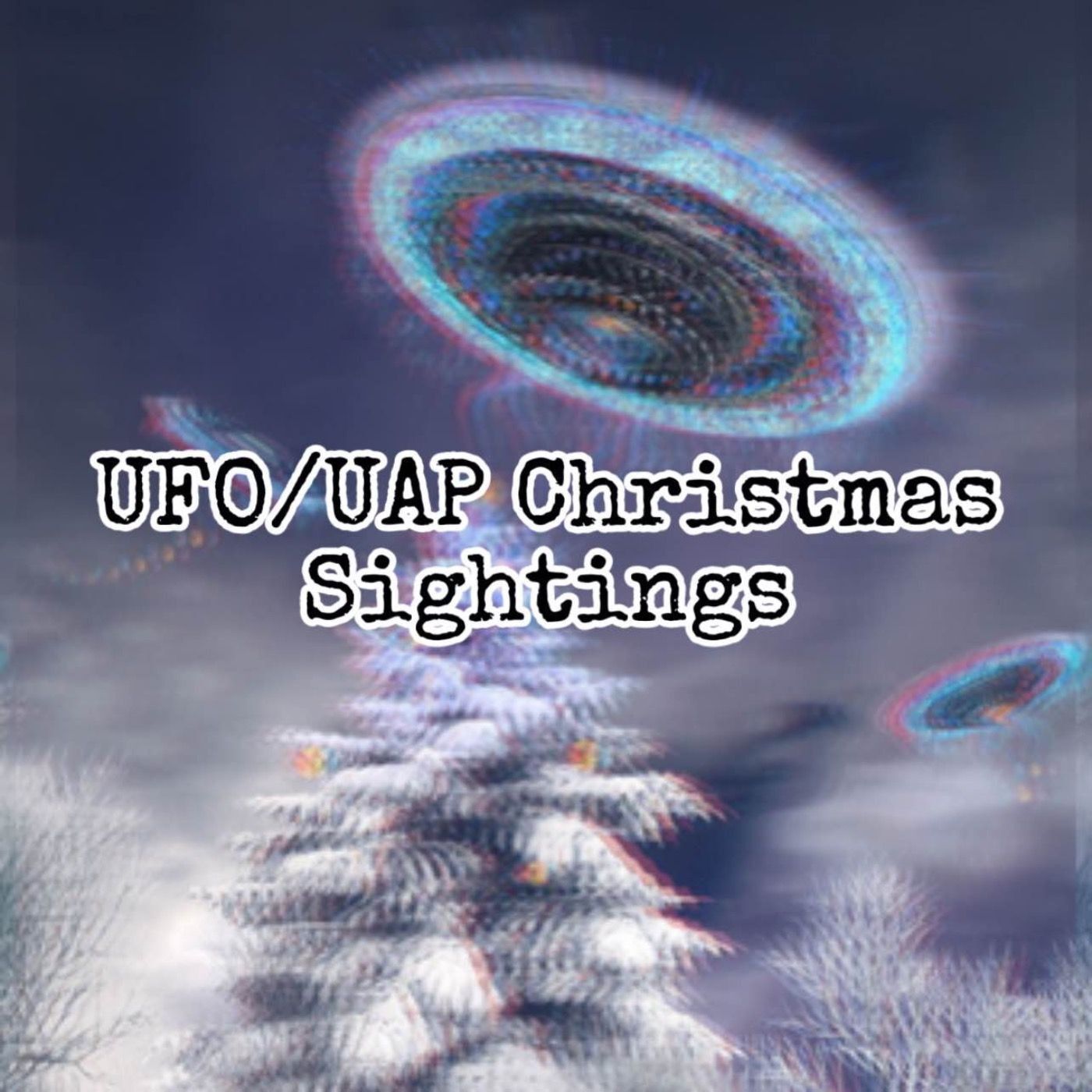 UFO Christmas Sightings! [Ep. 55]