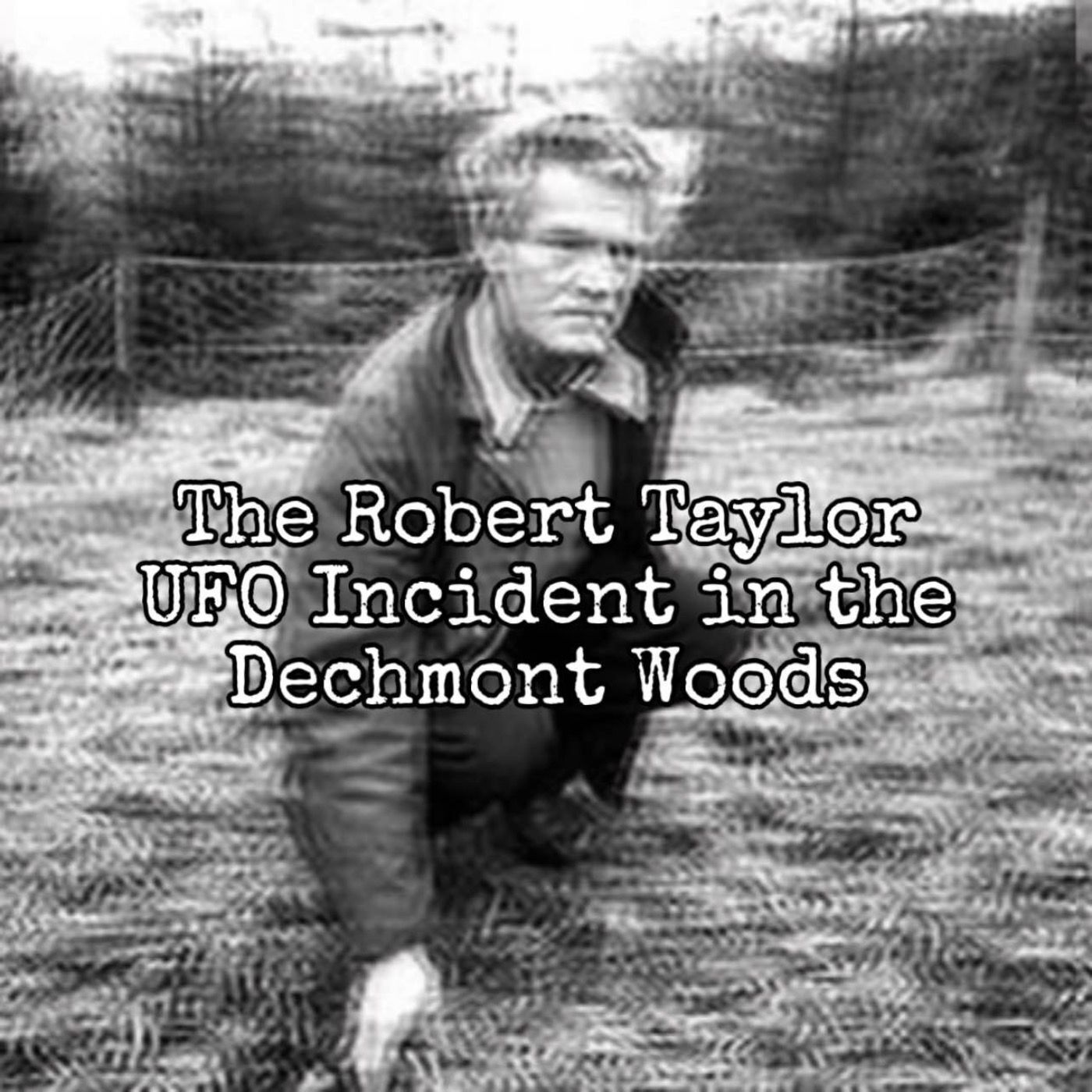 The Robert Taylor UFO Incident! [Ep. 83]