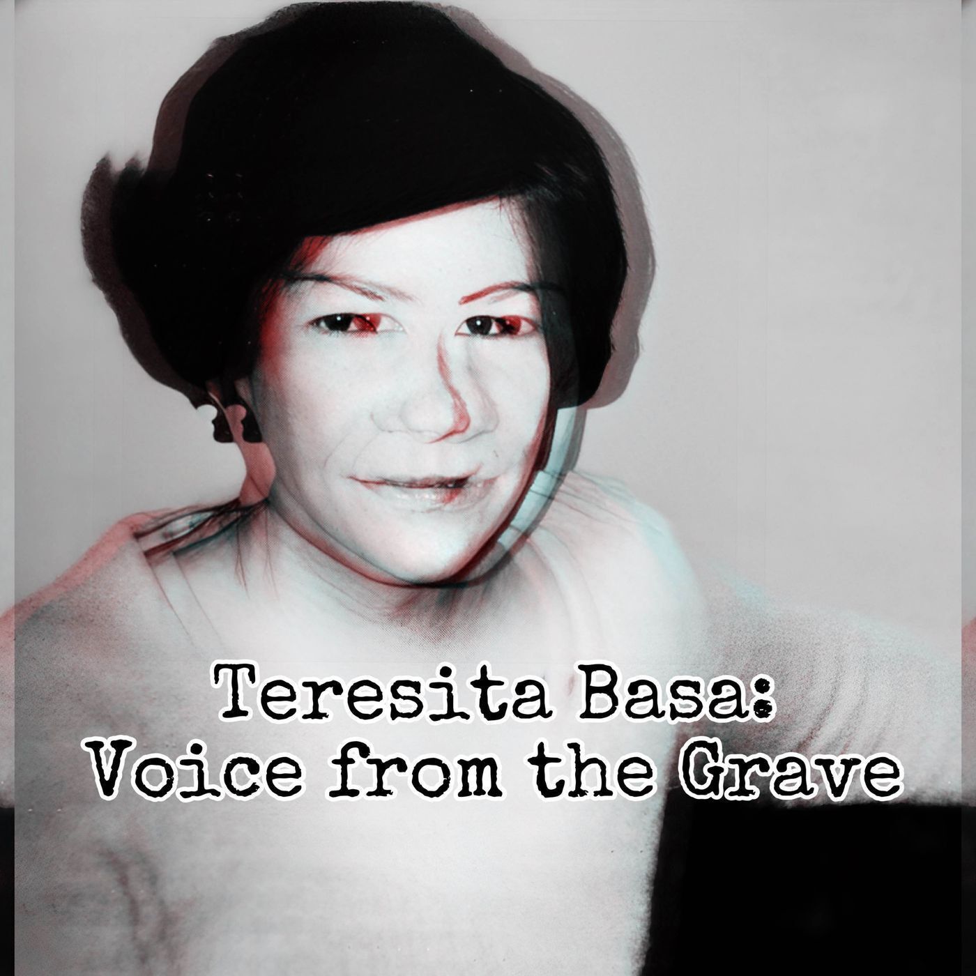 Teresita Basa: Voice from the Grave ft Karlisa Salazar [Ep. 74]
