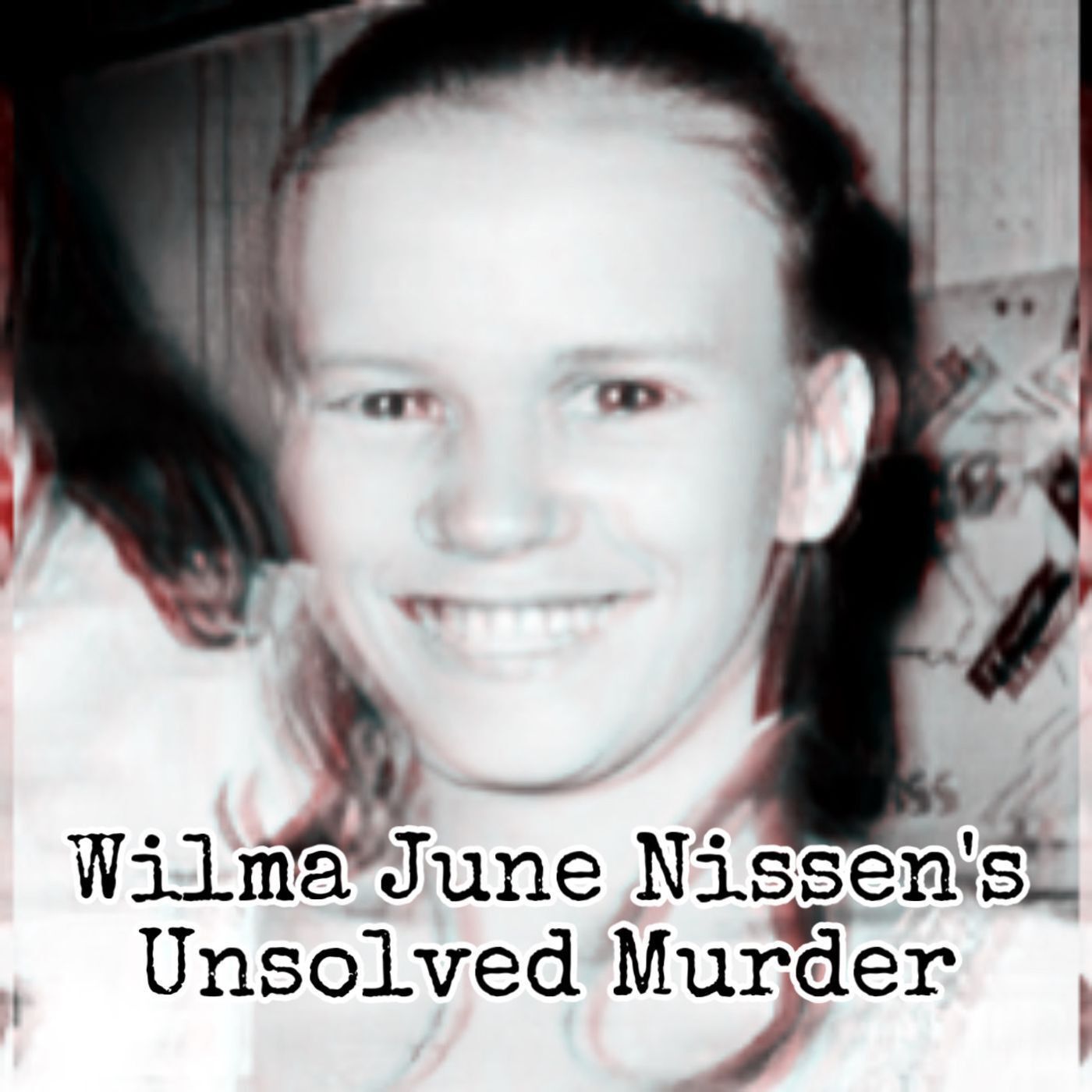 Wilma June Nissen's Unsolved Murder [Ep. 118]
