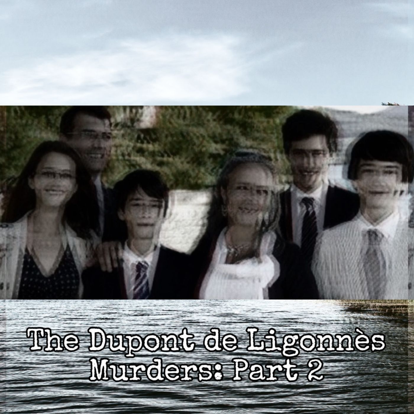 The Dupont de Ligonnès Murders- Part 2 [Ep. 116]