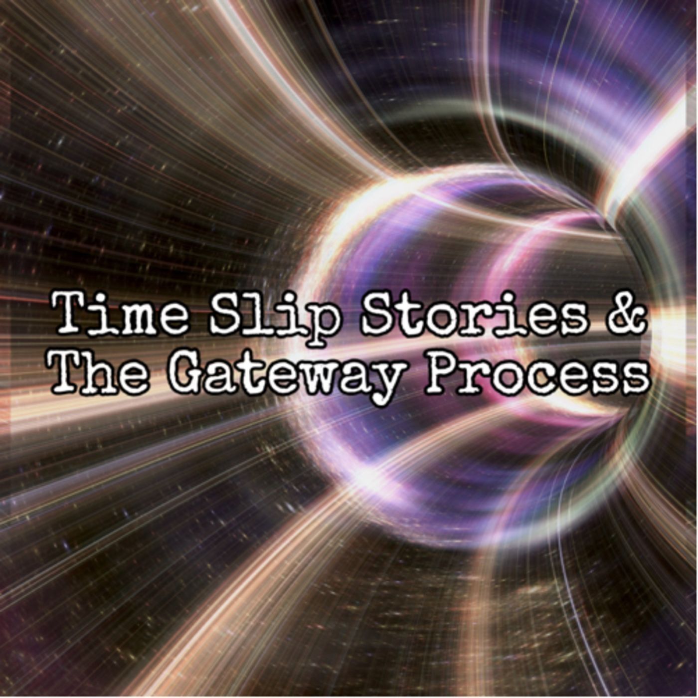 Time Slip Stories & the Gateway Process [Ep. 49]