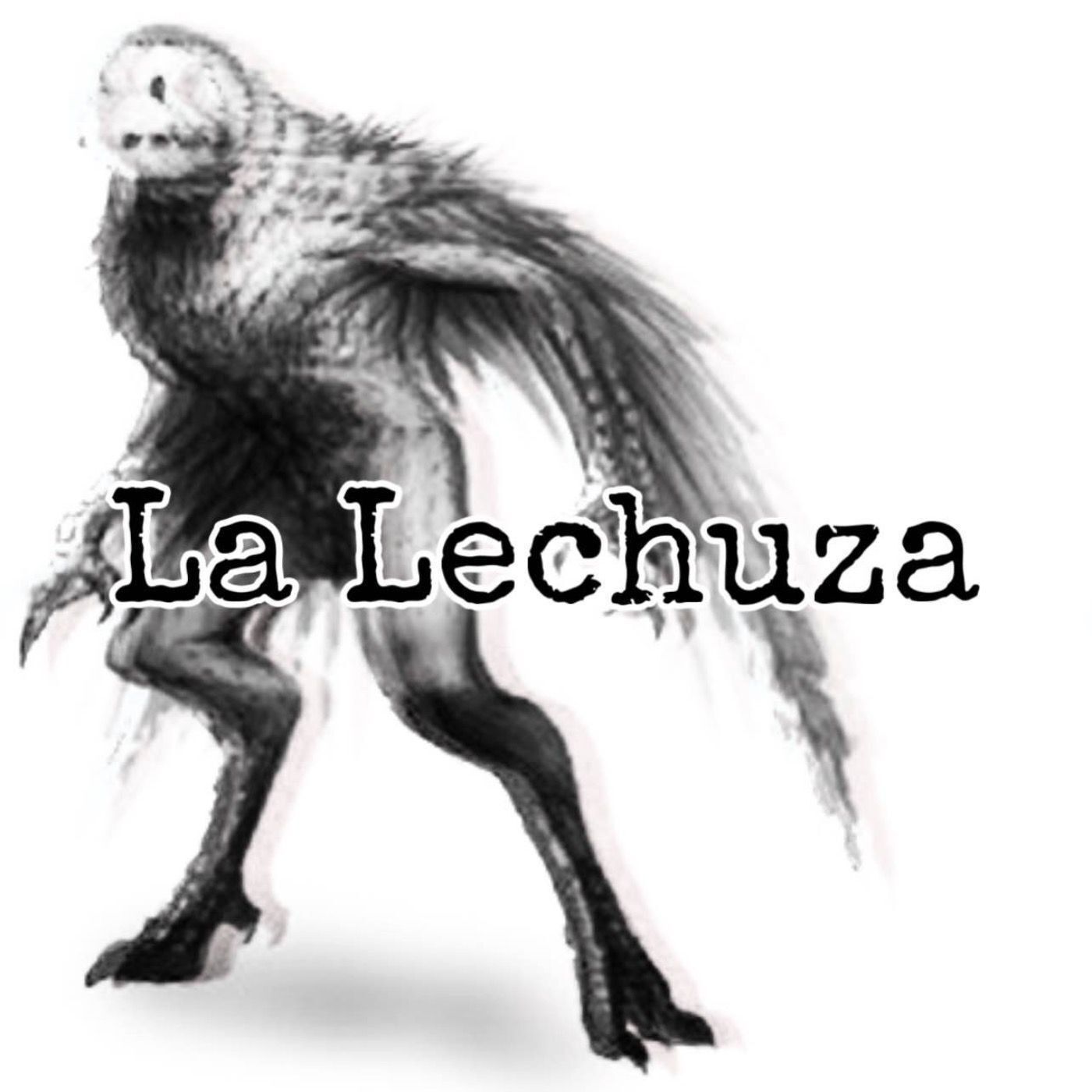 La Lechuza: Legend & Sightings [Ep 73]