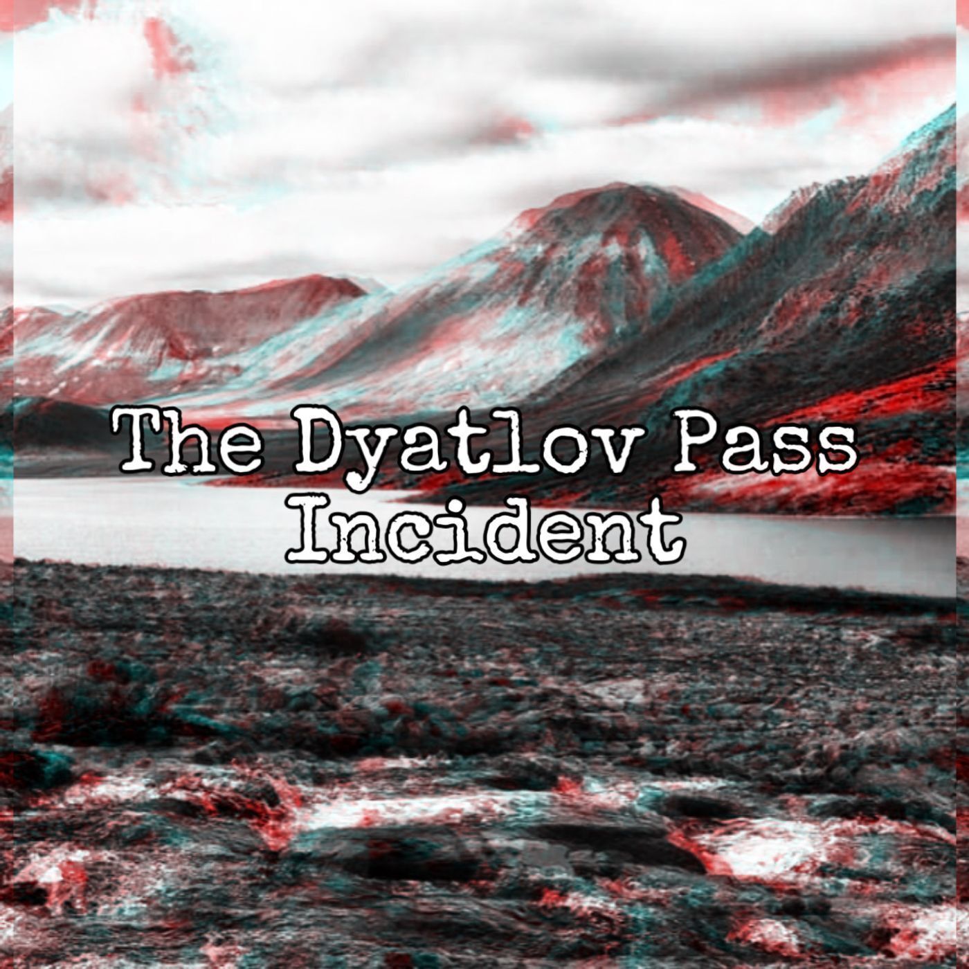 The Dyatlov Pass Incident [Ep. 140]