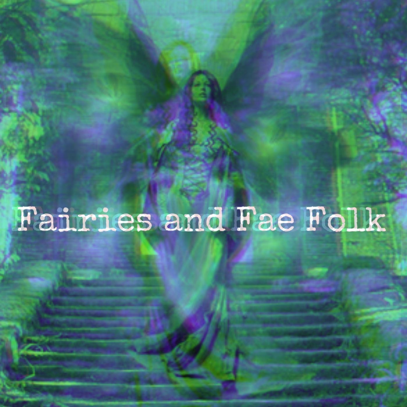 The Fairy: History, Lore, & Sightings! [Ep. 66]