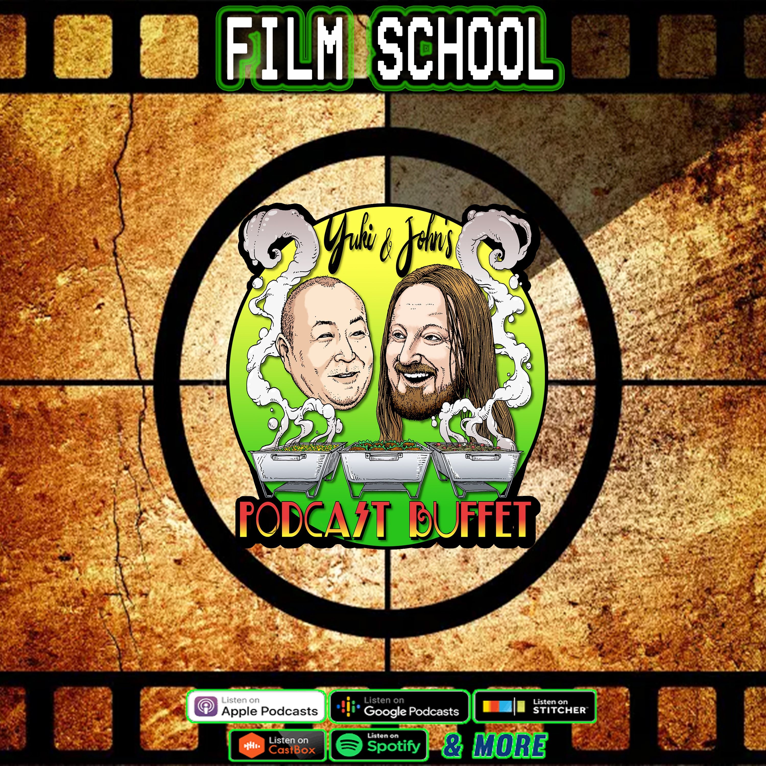 FILM SCHOOL :: Yuki and John's #PodcastBuffet - Episode 99 episode artwork