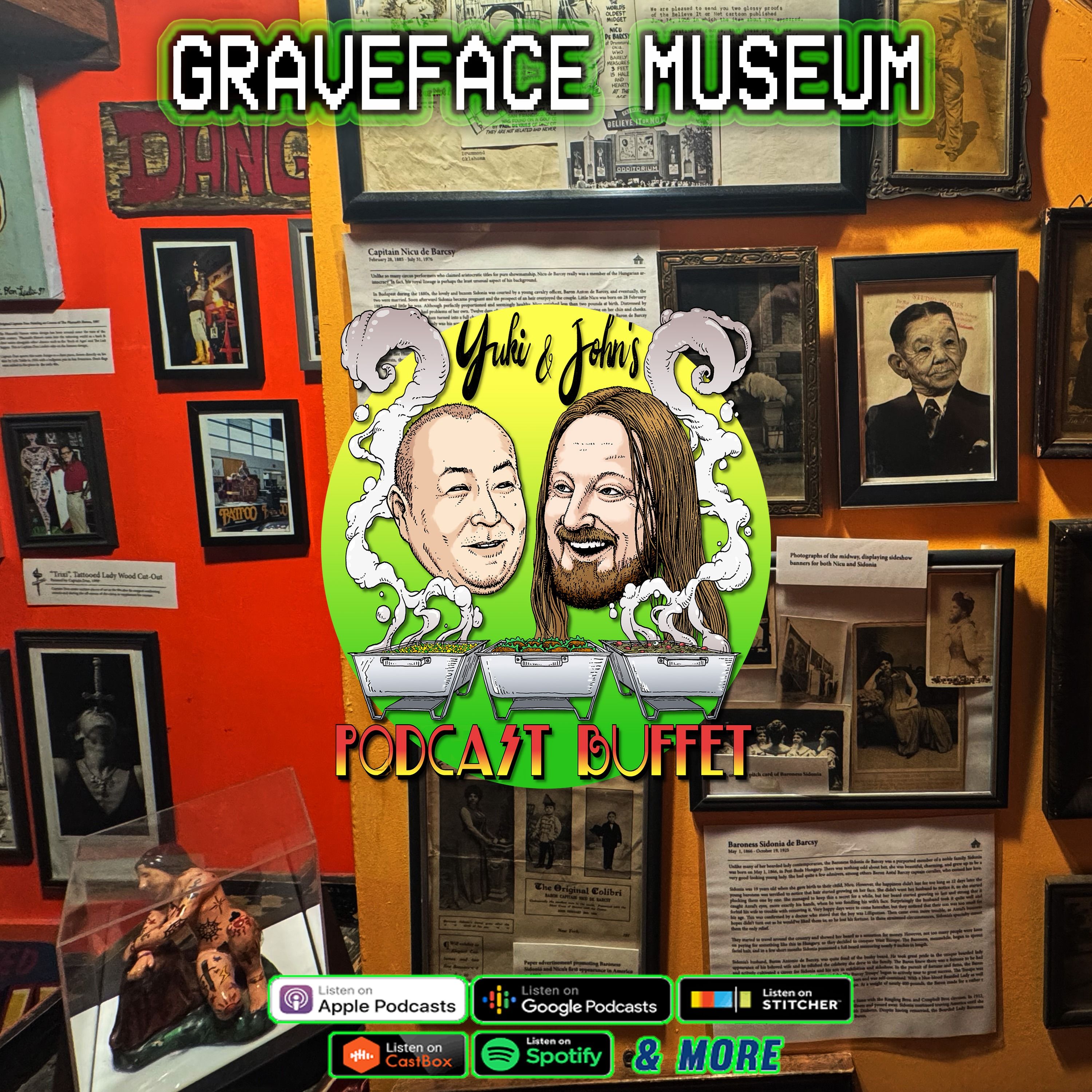 GRAVEFACE MUSEUM :: Yuki and John's #PodcastBuffet - Episode 160 — Yuki and John's Podcast Buffet cover