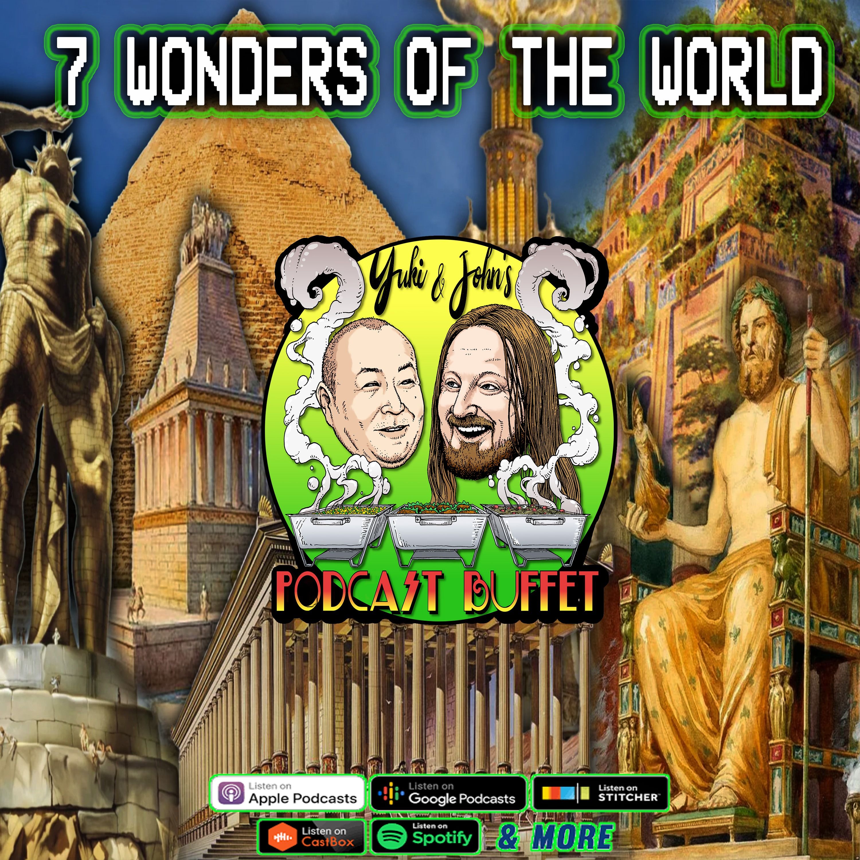 7 WONDERS OF THE WORLD :: Yuki and John's #PodcastBuffet - Episode 77 episode artwork