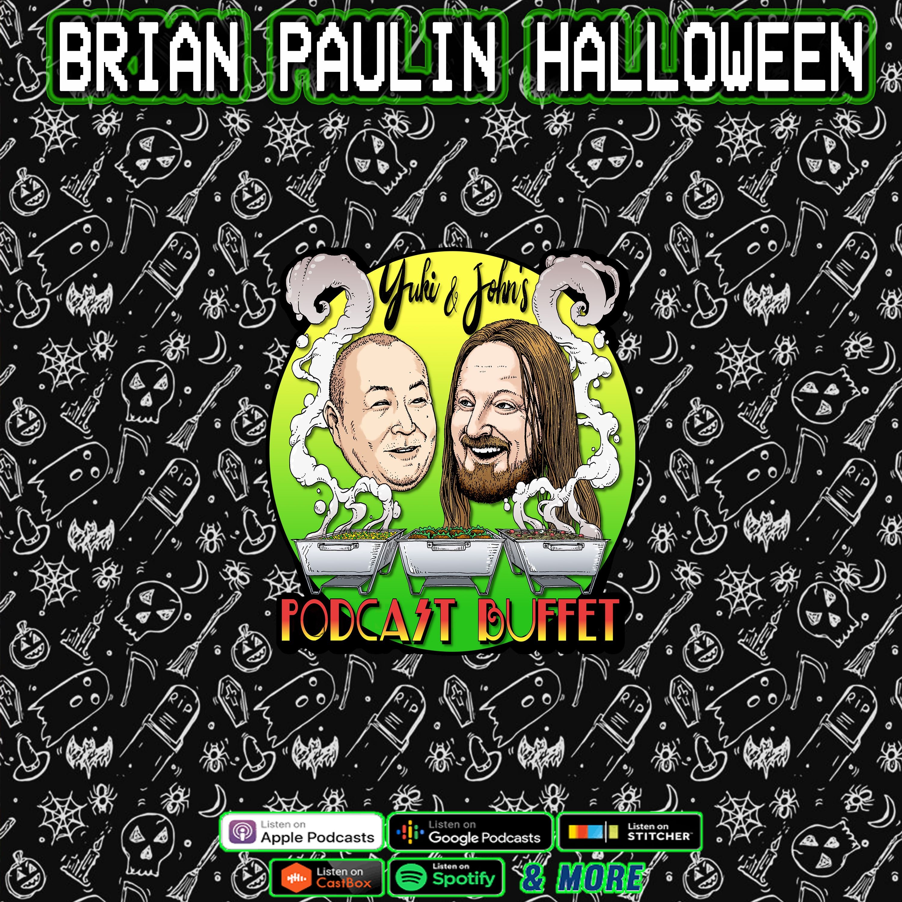 BRIAN PAULIN HALLOWEEN :: Yuki and John's #PodcastBuffet - Episode 86 episode artwork