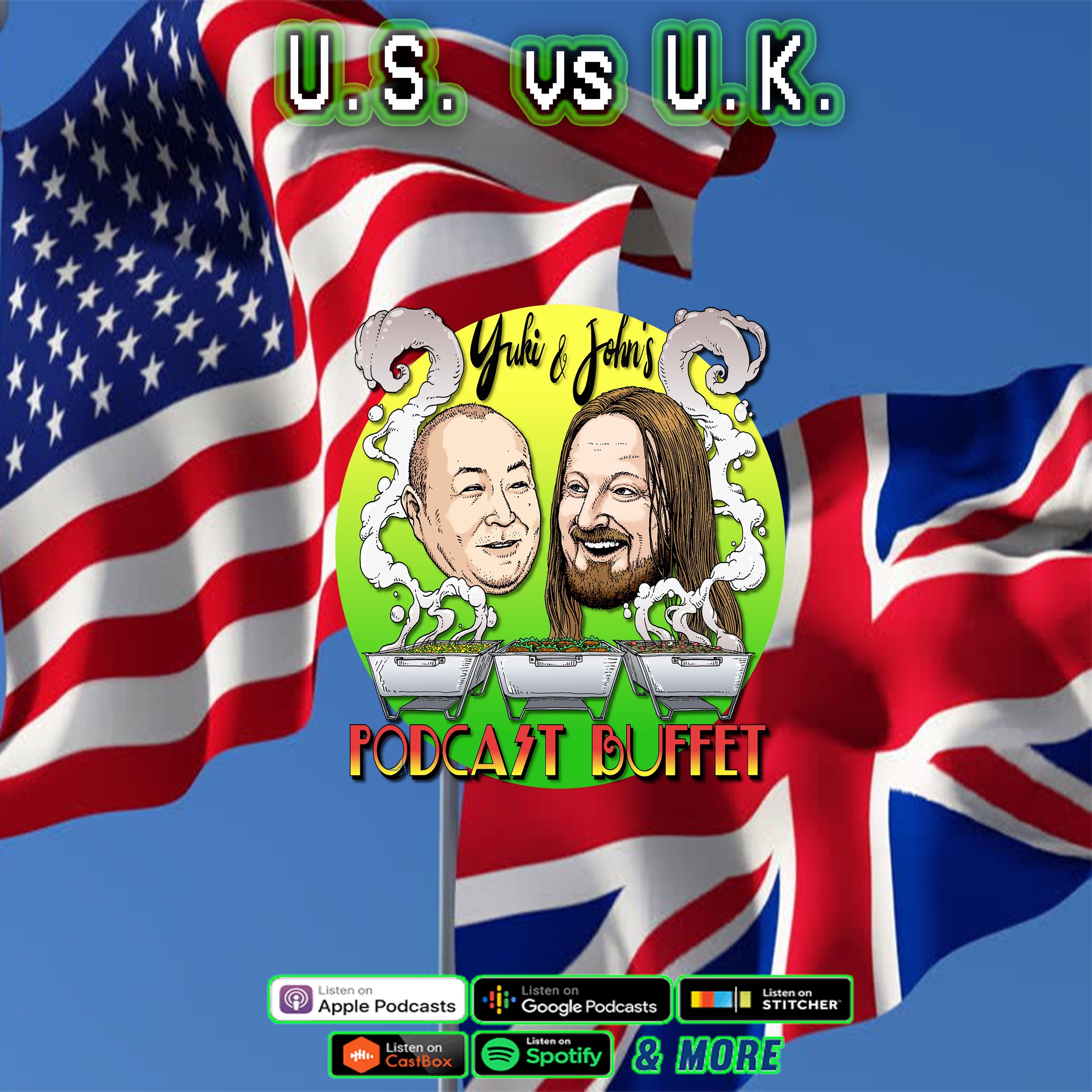 U.S. vs U.K. :: Yuki and John's #PodcastBuffet - Episode 157 episode artwork