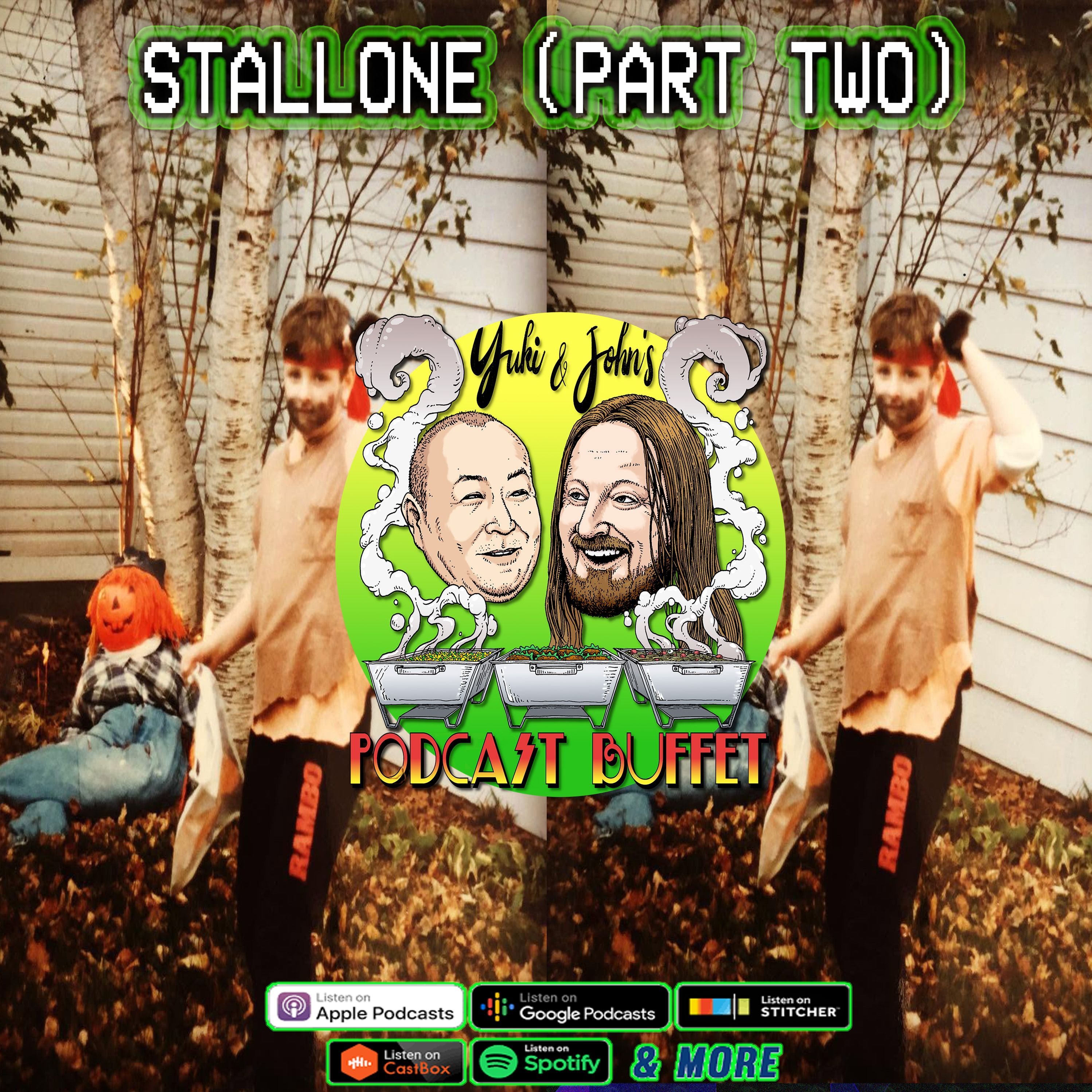 STALLONE (Part 2) :: Yuki and John's #PodcastBuffet - Episode 188