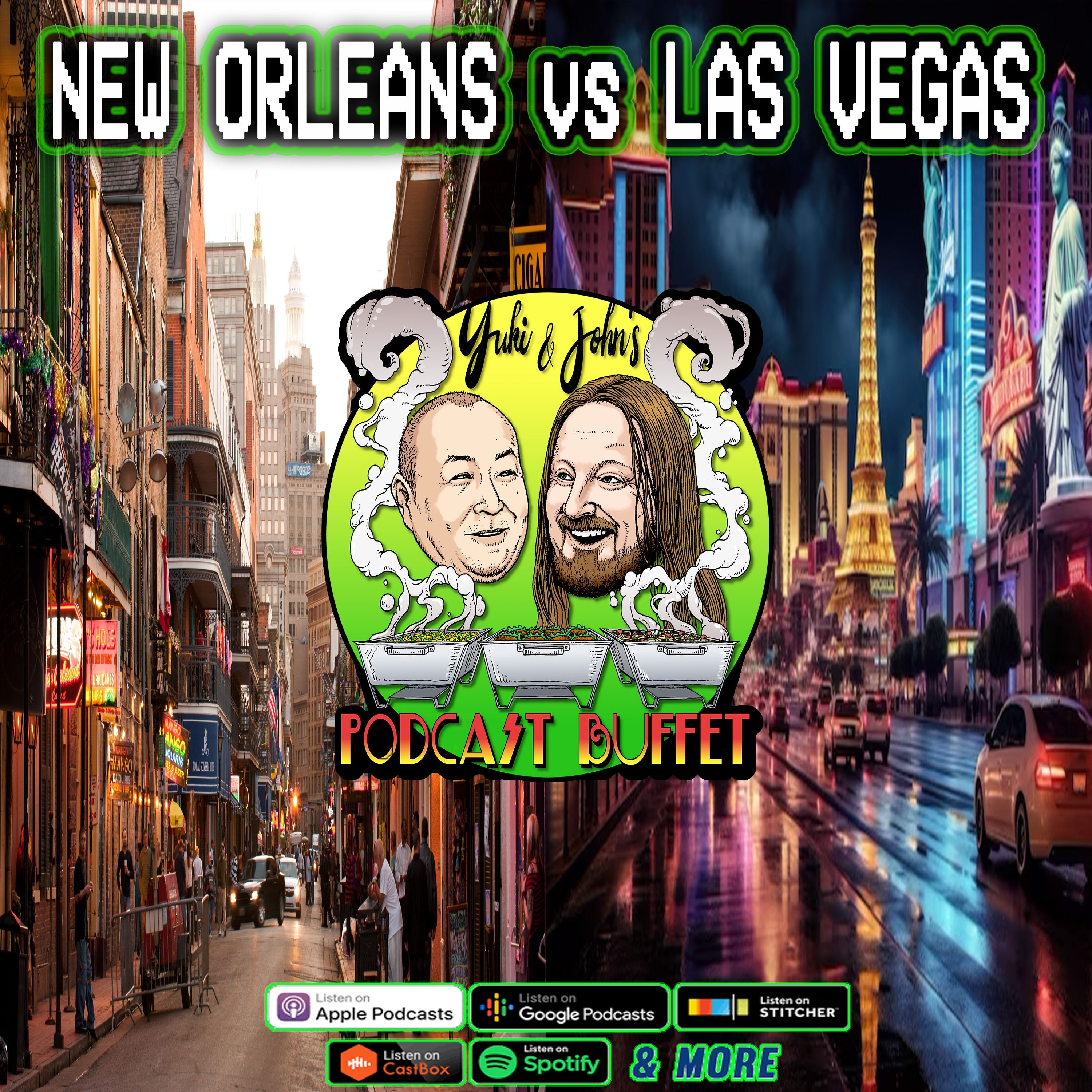 NEW ORLEANS vs LAS VEGAS :: Yuki and John's #PodcastBuffet - Episode 90 episode artwork