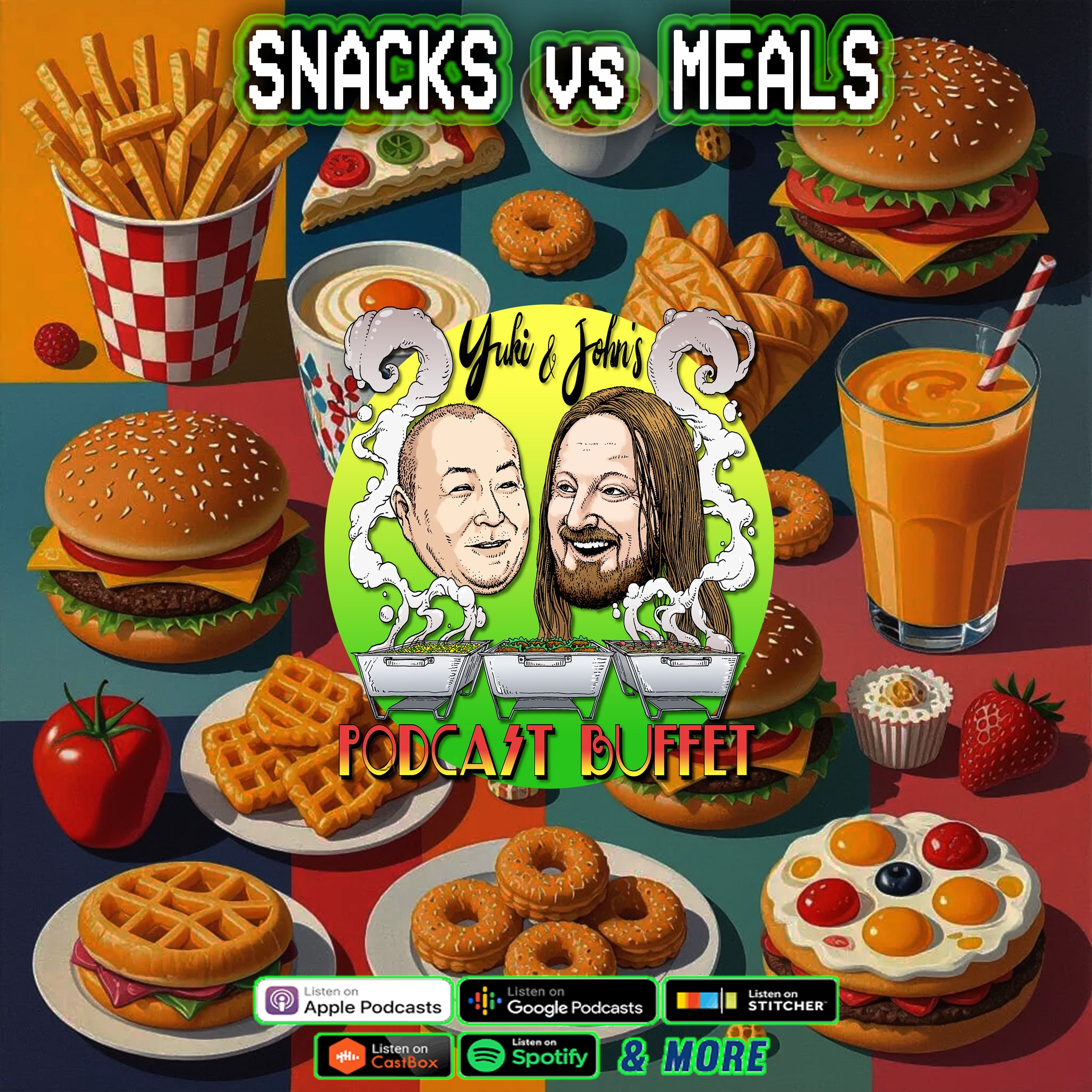 SNACKS vs MEALS :: Yuki and John's #PodcastBuffet - Episode 129 episode artwork