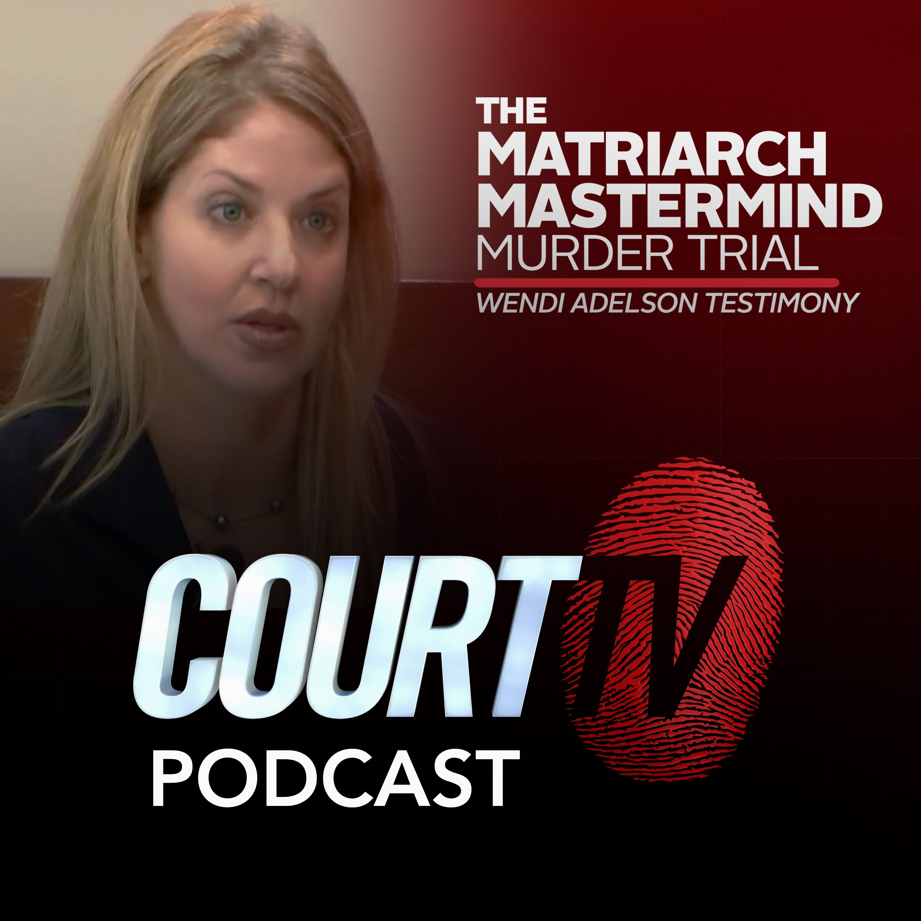 Matriarch Mastermind Murder Trial: Wendi Adelson Testimony | Court TV Podcast