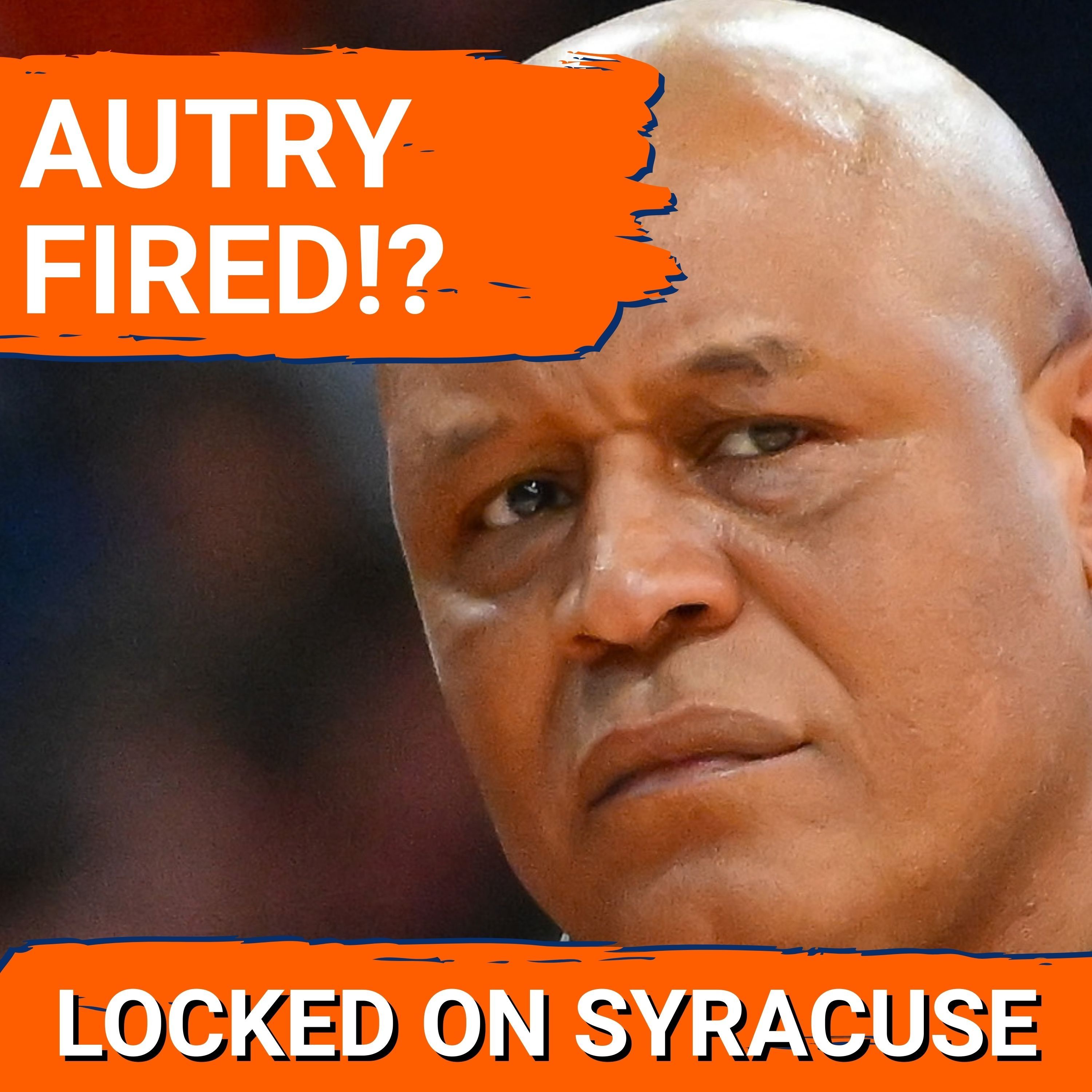 REACTION: Syracuse Basketball FIRES Adrian Autry | A NEW Era Begins