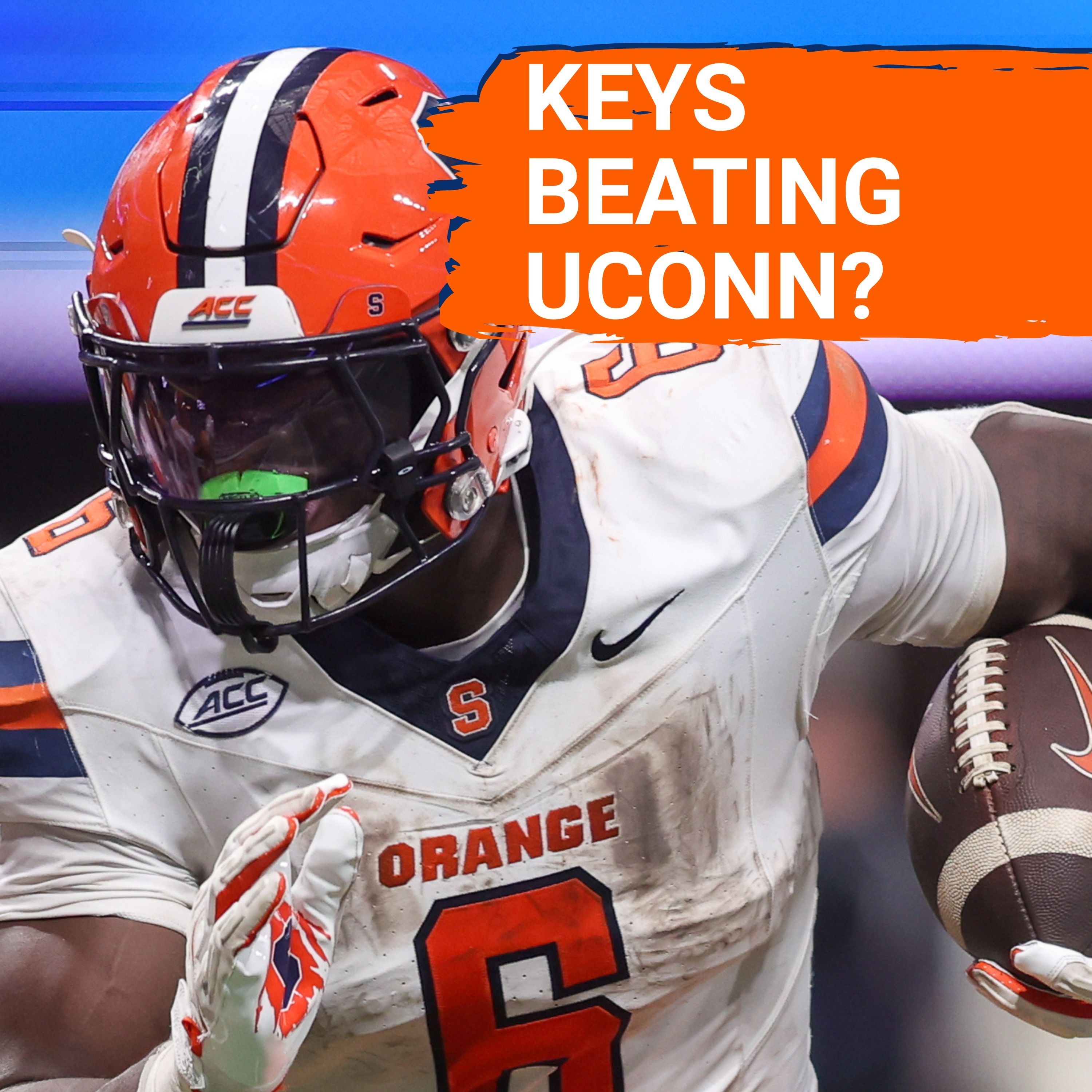 NO DOUBT: How Syracuse Football BEATS Improved UConn Huskies | Can Syracuse DOMINATE The Trenches?