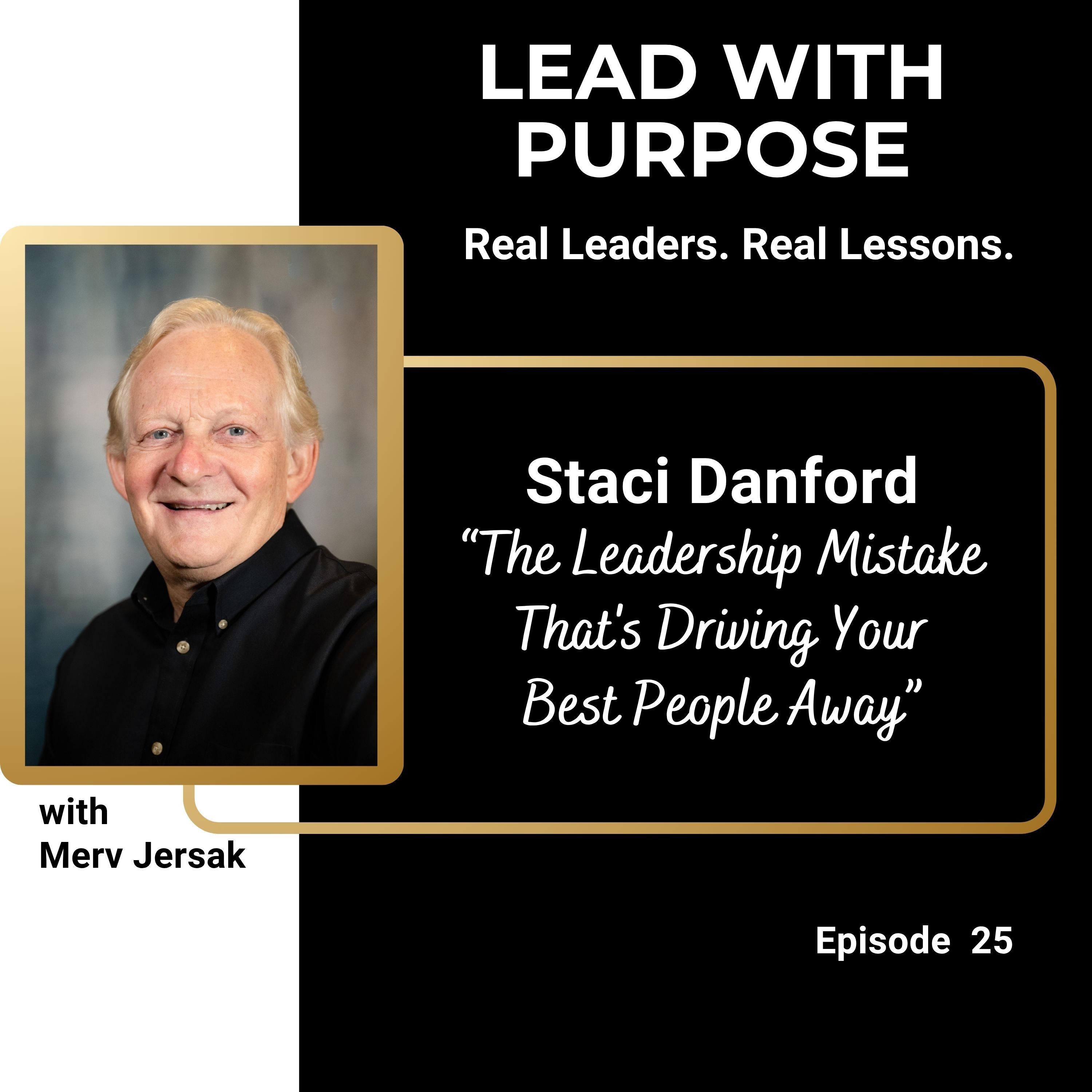 Staci Danford: The Leadership Mistake That's Driving Your Best People Away episode artwork