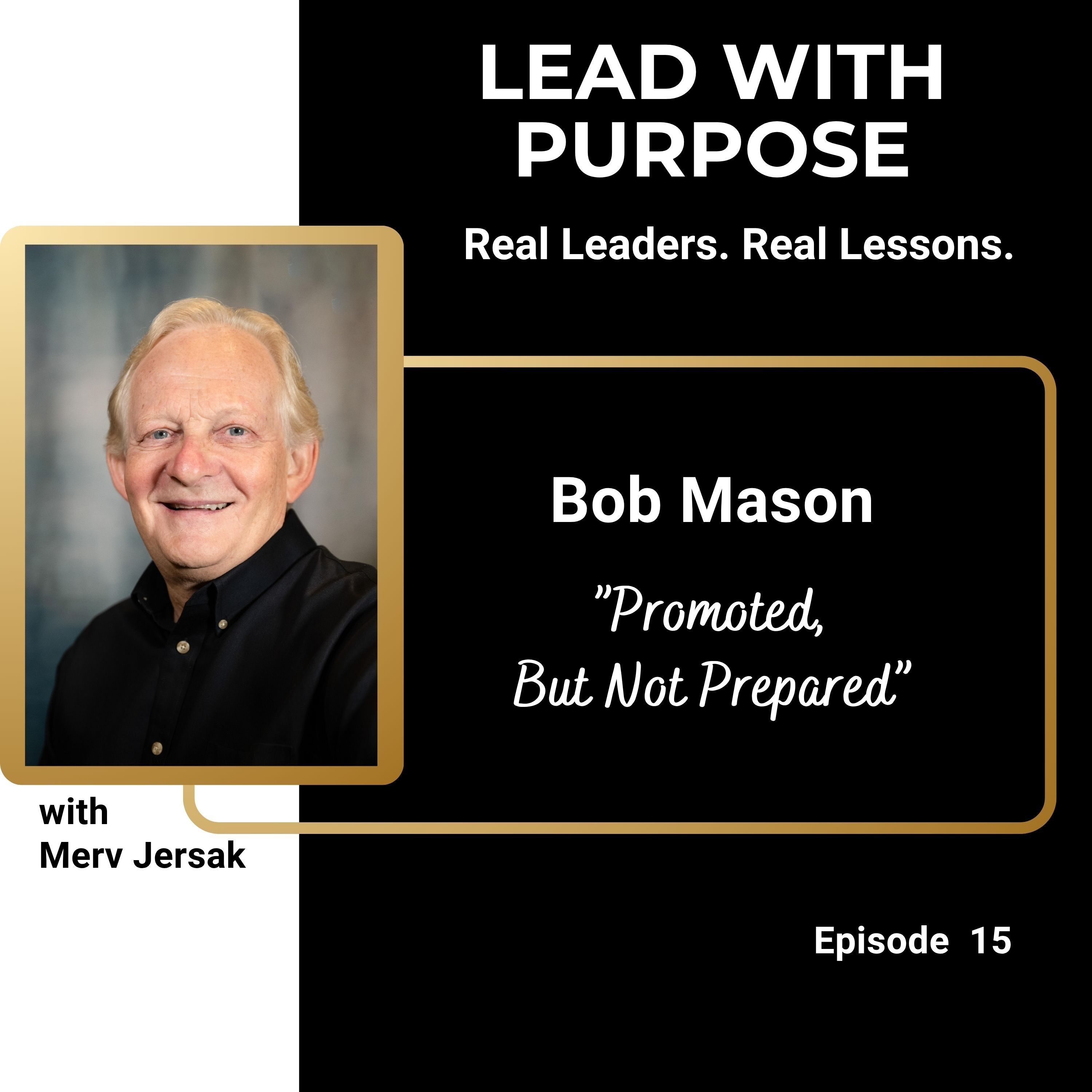 Bob Mason: Promoted, But Not Prepared episode artwork